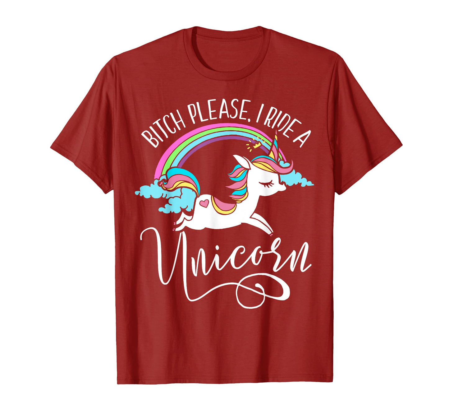 Bitch Please, I Ride a Unicorn - Rude Unicorn Adult Shirt T-Shirt