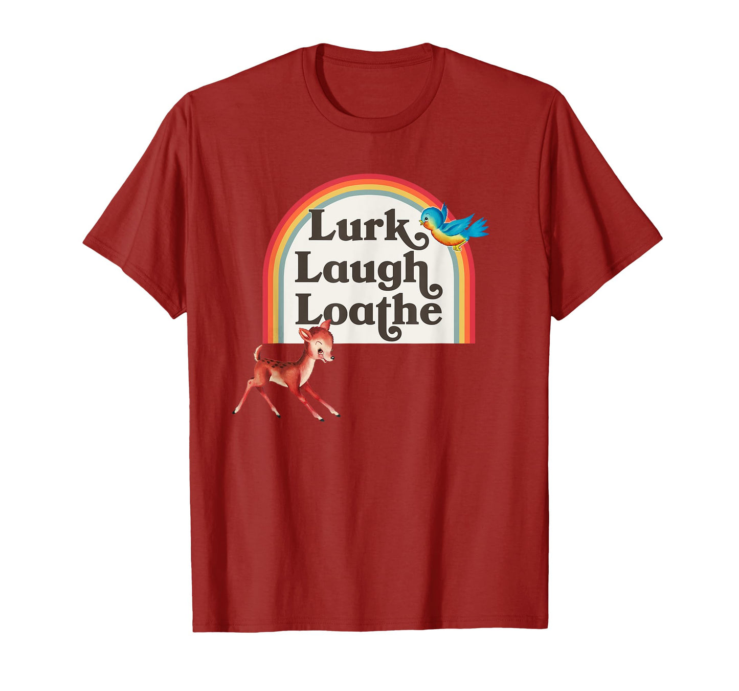 Kitsch Cute Parody Retro Rainbow Lurk Laugh Loathe T-Shirt