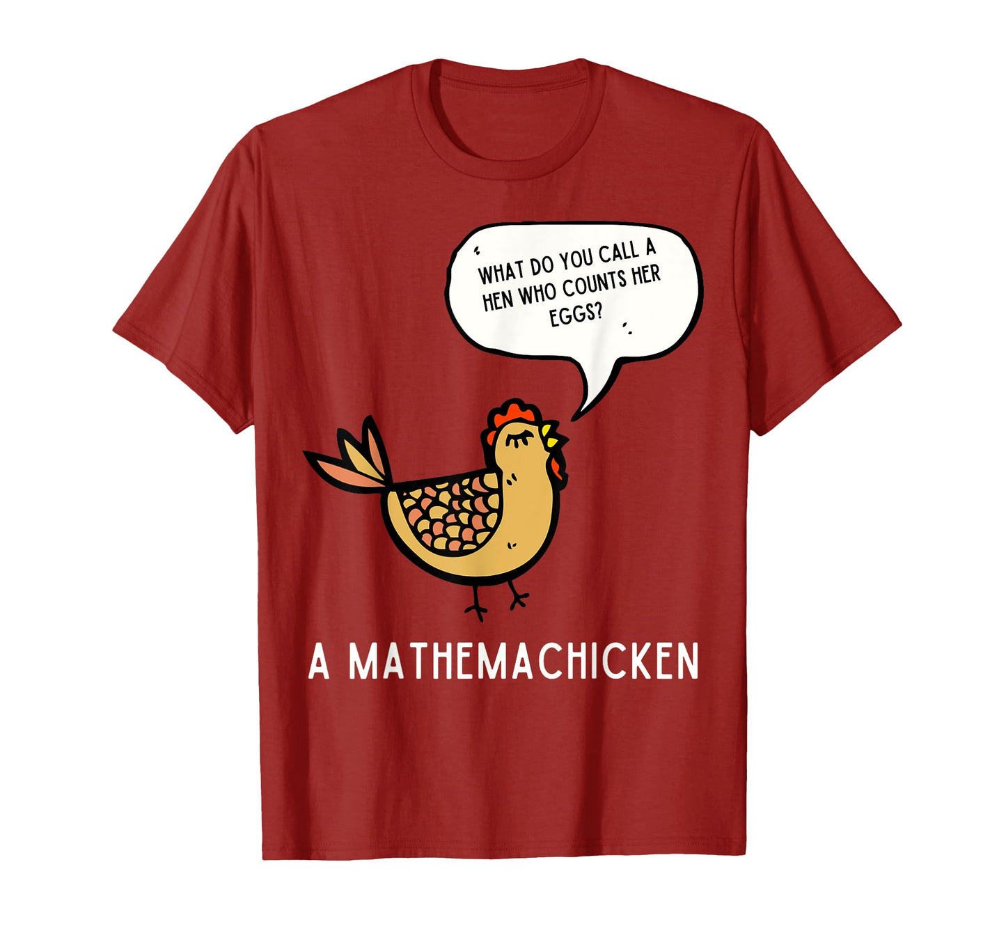What Do You Call A Hen Mathemachicken Funny T-Shirt