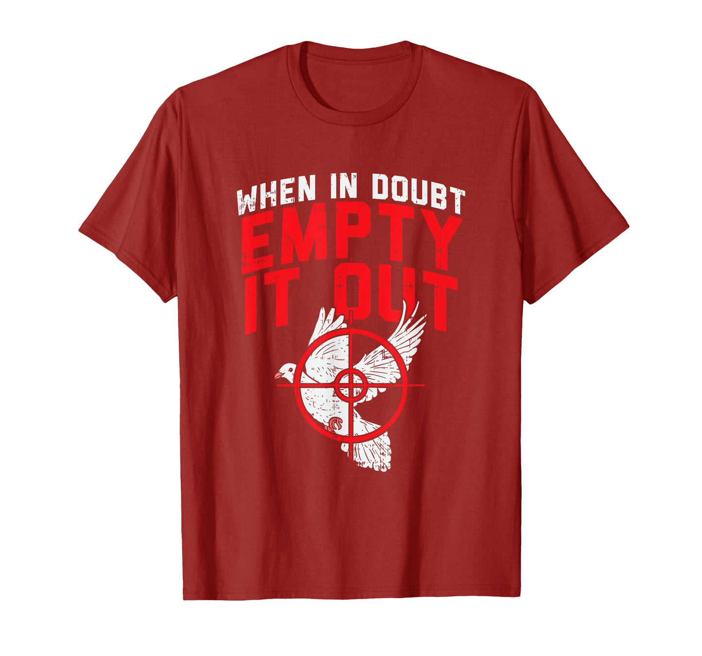When In Doubt Empty It Out I Dove Hunting T-Shirt