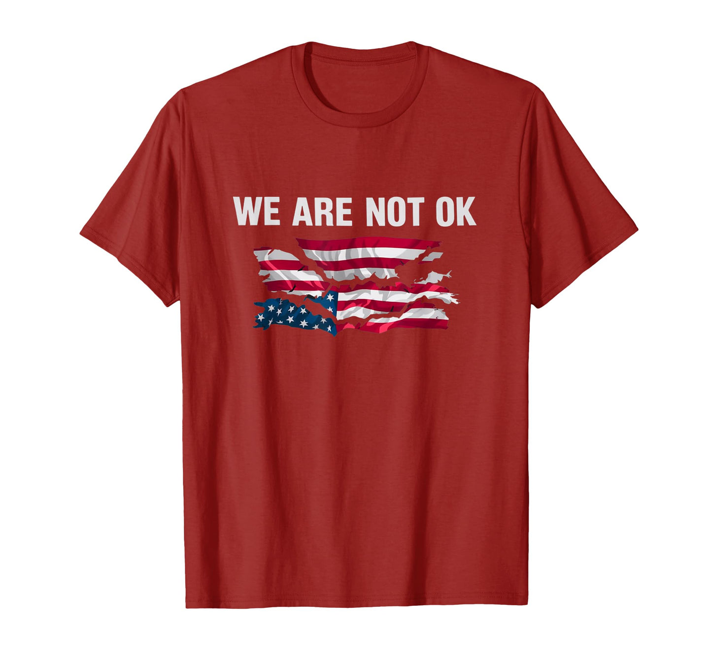 We Are Not Ok USA Flag Upside Down T-Shirt