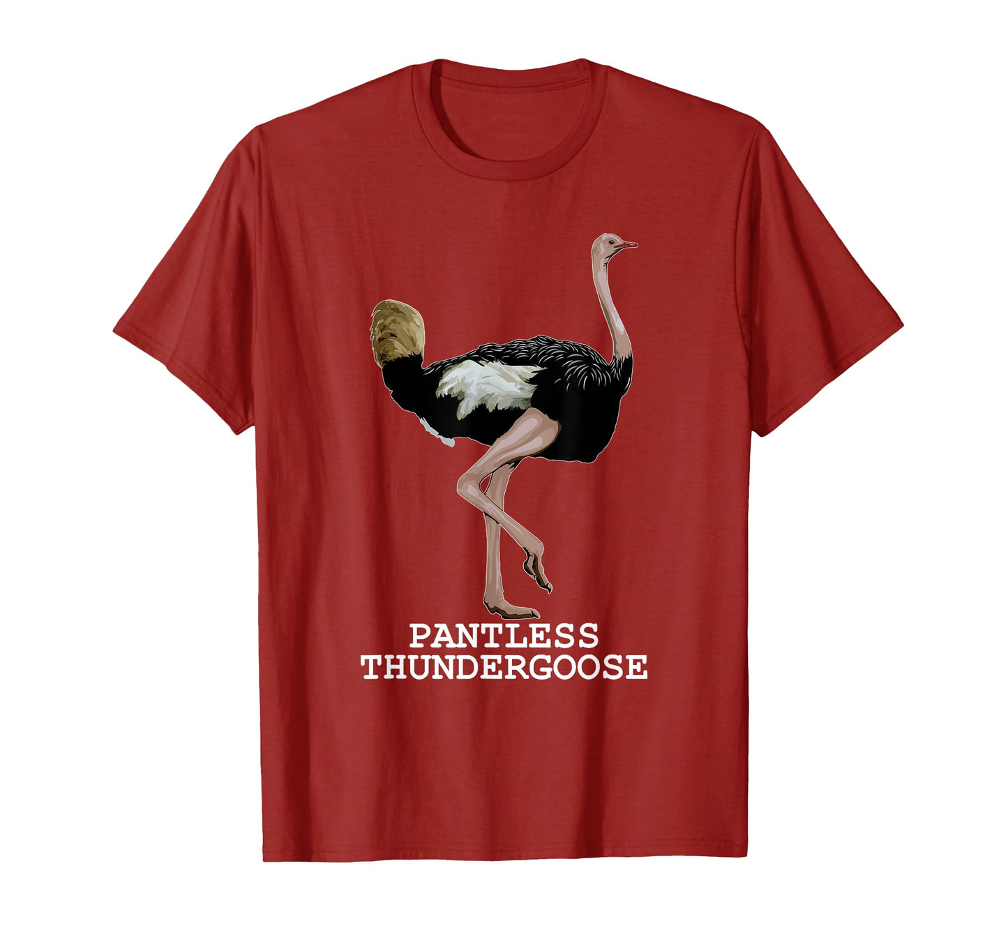 Pantless Thundergoose Funny Hilarious Ostrich Joke Lovers T-Shirt