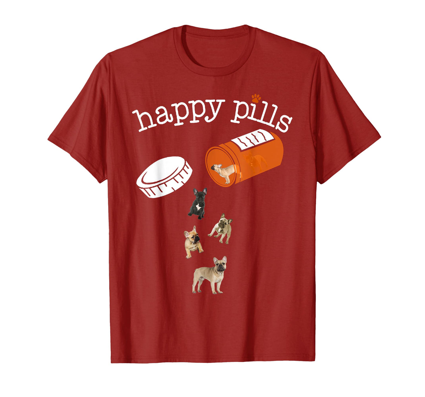 Happy Pills T-shirt, Funny Gift Shirt for French Bulldog