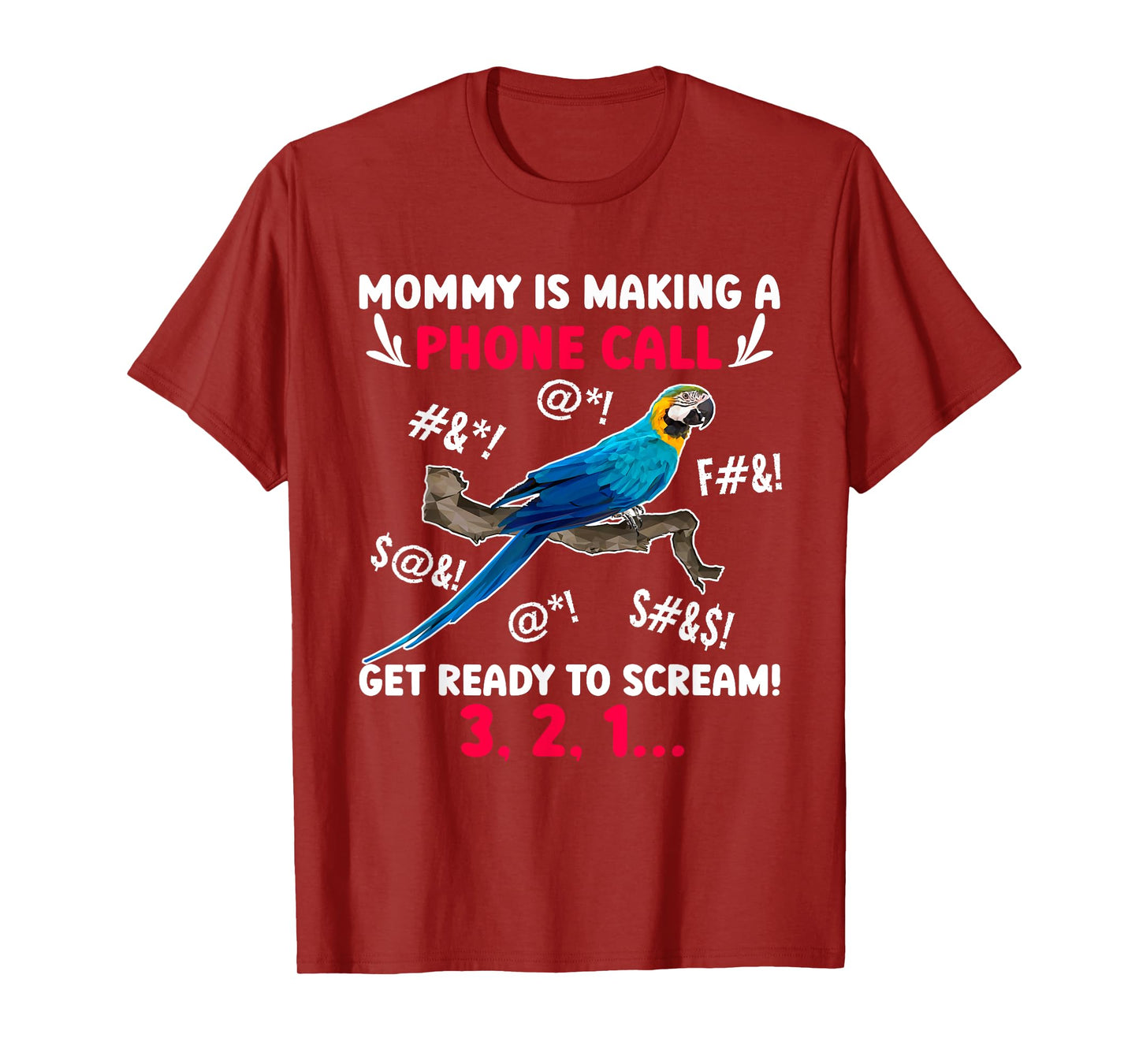Mommy Is Making Phone Call Macaw Owner Macaw Parrot Mom T-Shirt