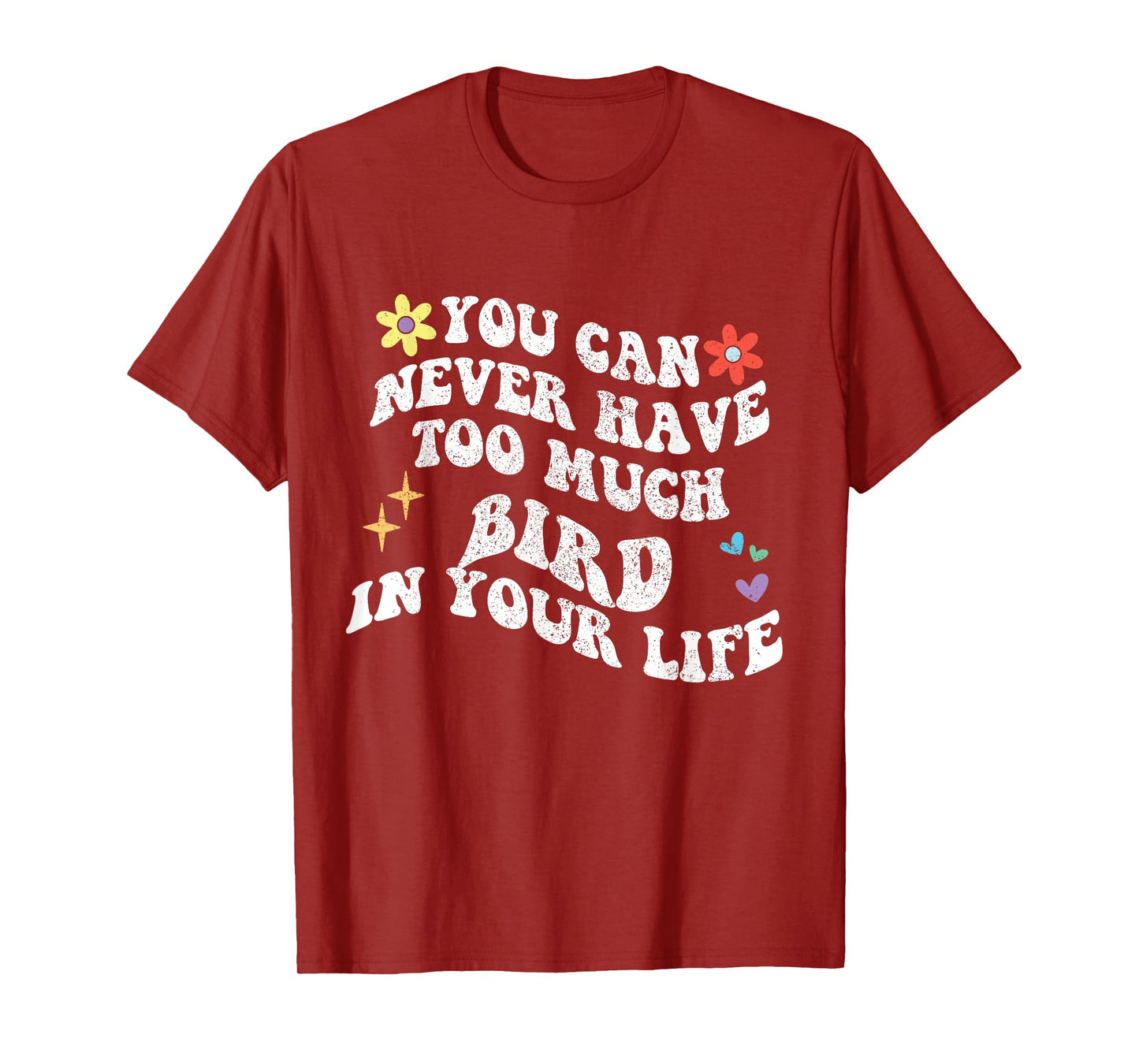 Retro Groovy You Can Never Have Too Much Bird In Your Life T-Shirt