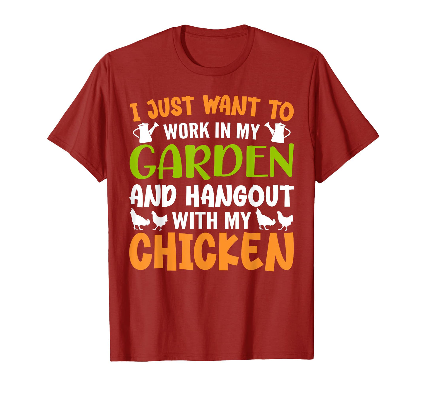 I Just Want To Work In My Garden And Hangout With My Chicken T-Shirt