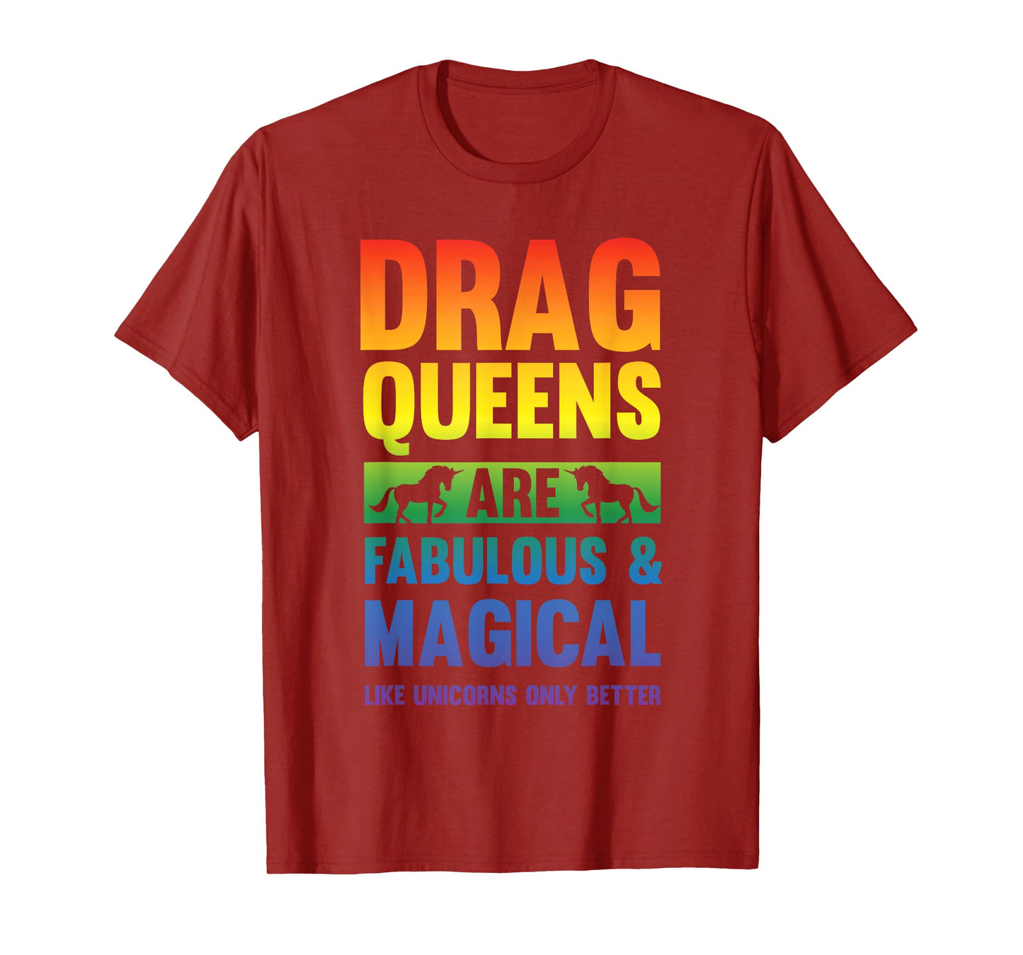 Drag Queen Drag Queens Are Like Unicorns Funny Drag Show T-Shirt