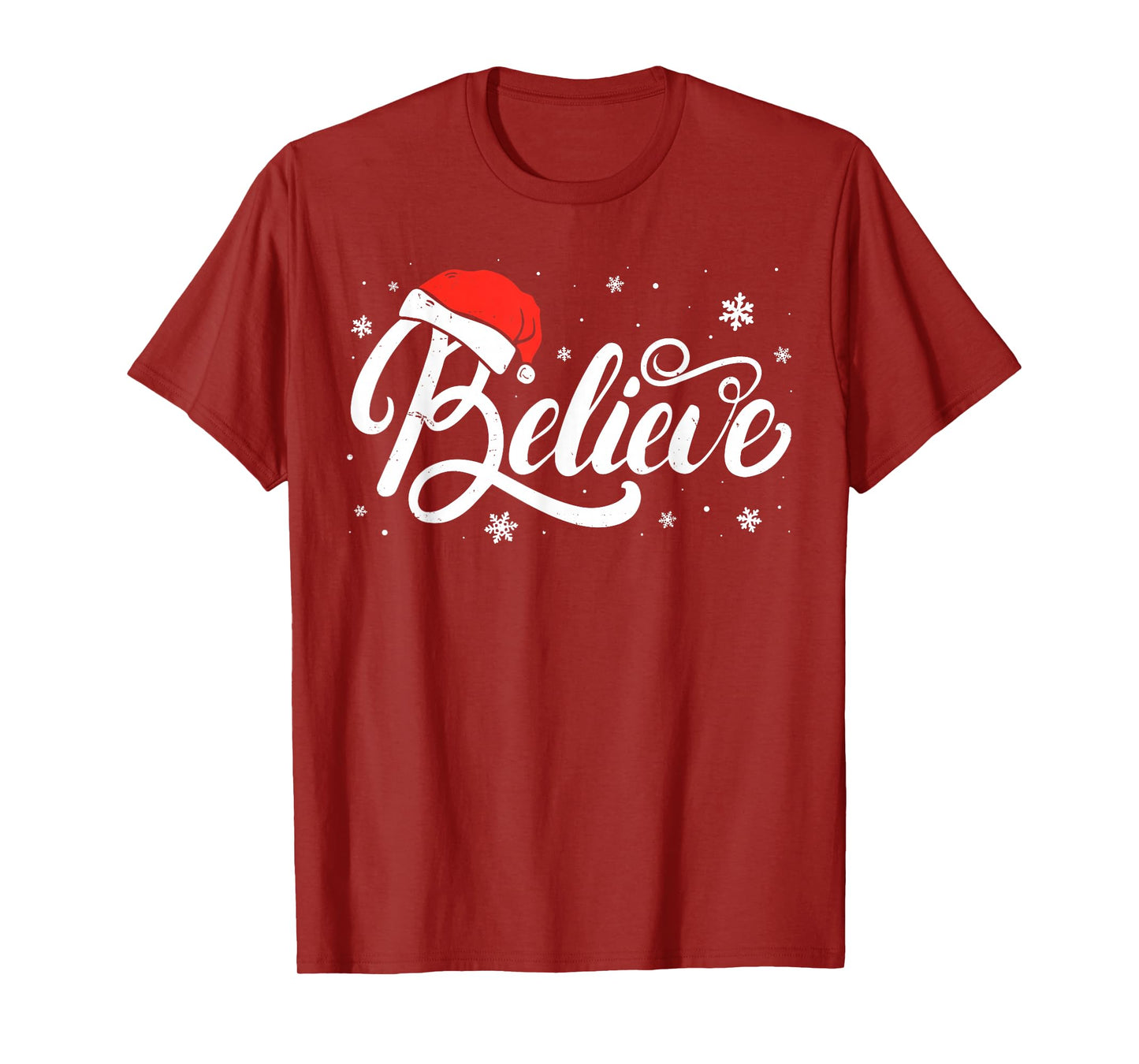 Christmas - Believe Santa Claus Believe Christmas Men Women T-Shirt