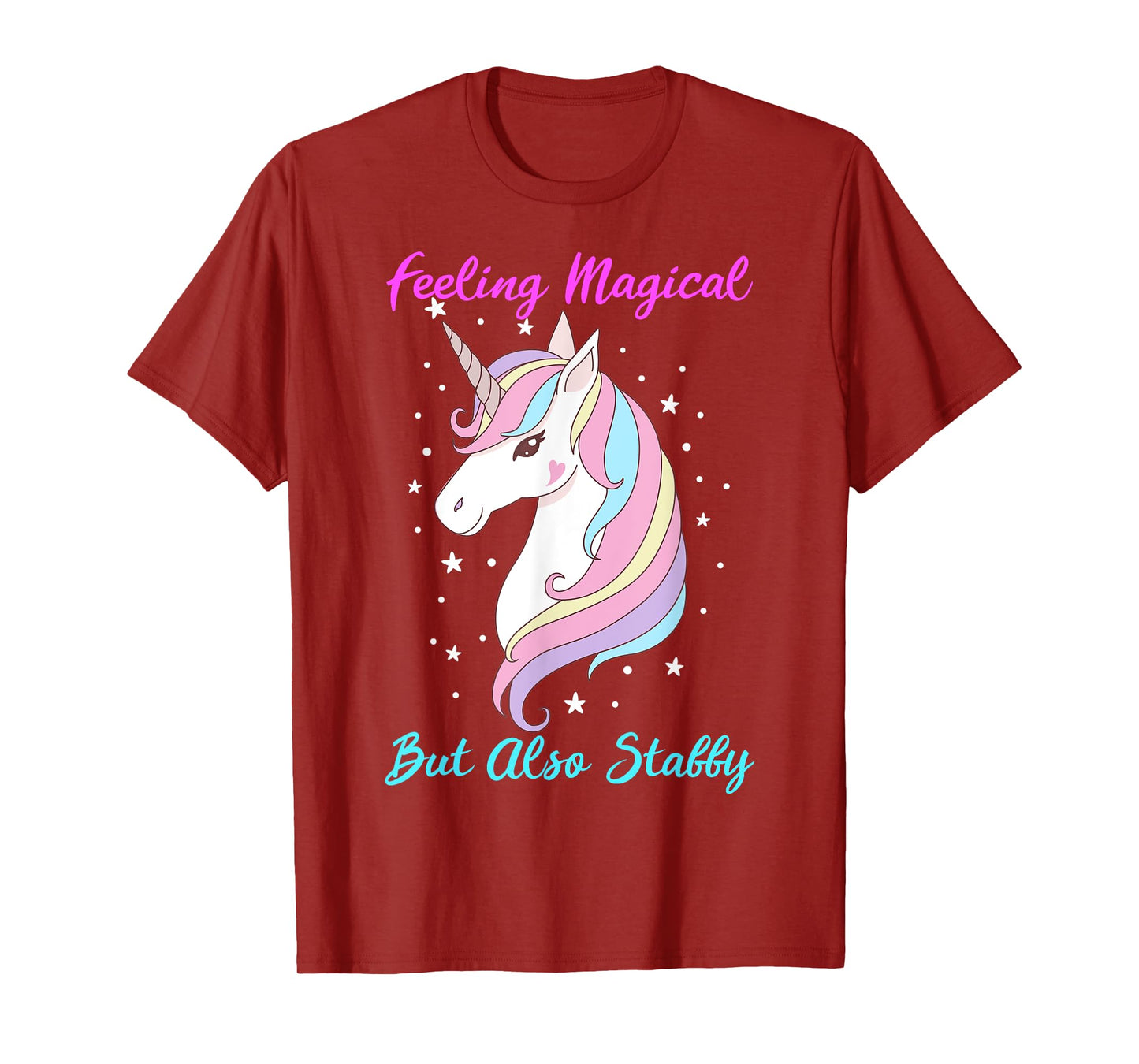 Feeling Magical But Also Stabby Funny Unicorn Rainbow Girls T-Shirt