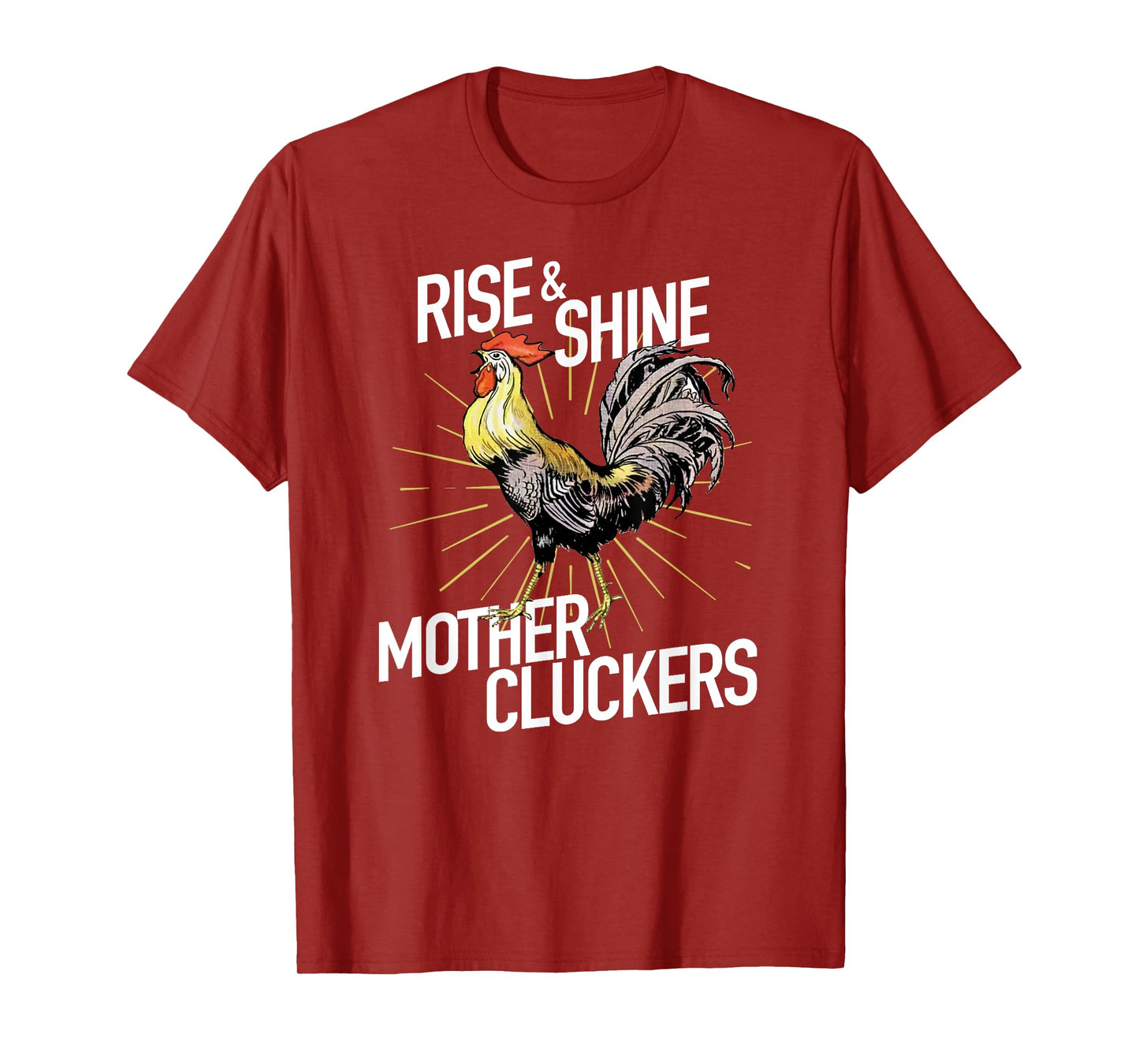 Rise and Shine Mother Cluckers T-shirt Funny Chicken Tee T-Shirt