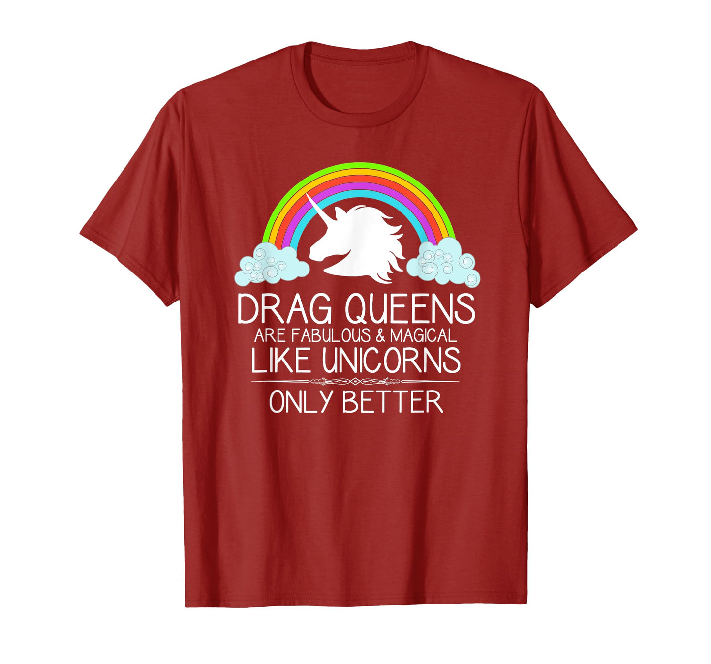Drag Queen Gifts - Drag Queens Are Like Unicorns LGBT Pride T-Shirt