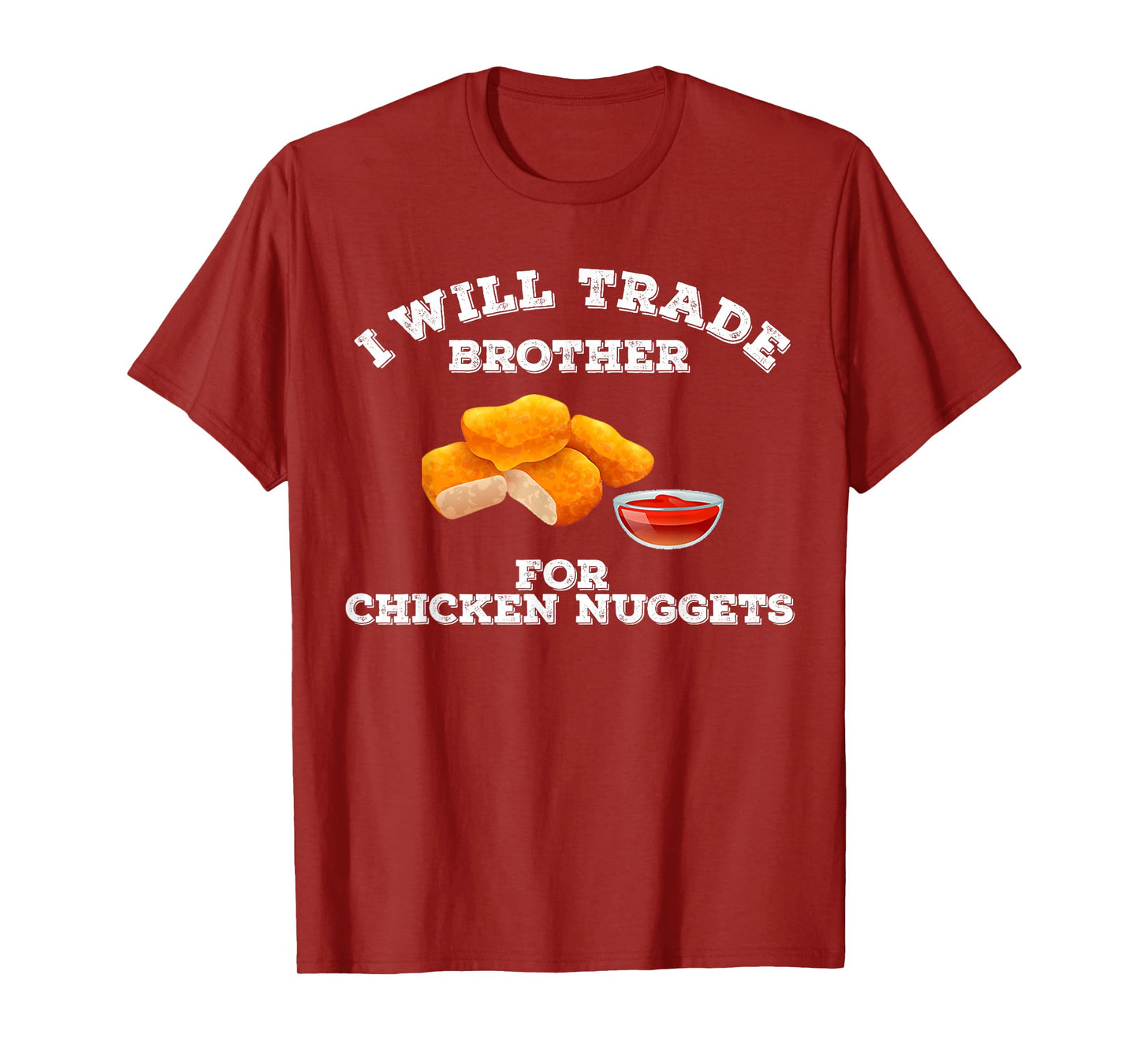 Funny I Will Trade Brother For Chicken Nuggets Foodie T-Shirt