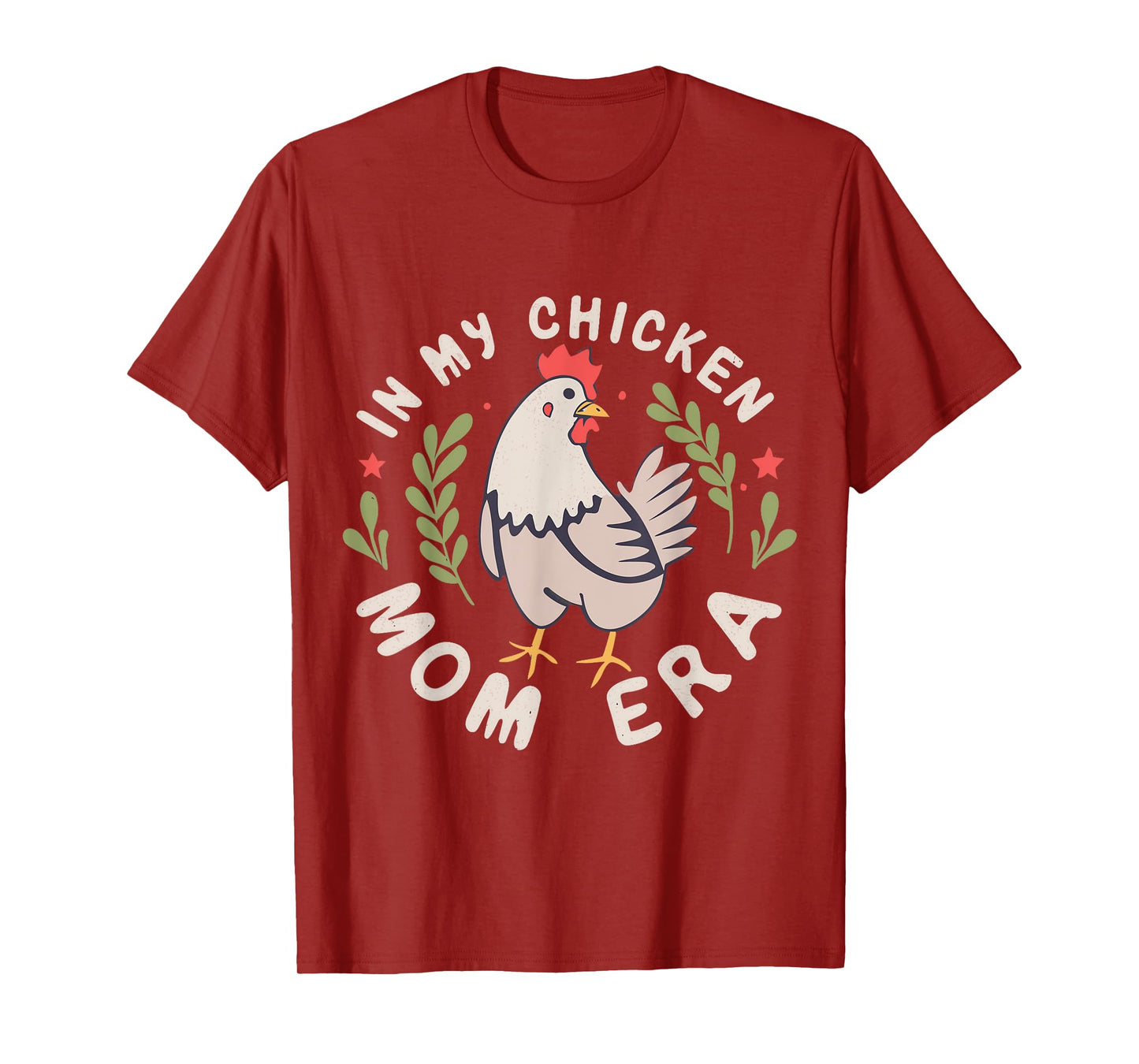 In My Chicken Mom Era for Chicken Mamas T-Shirt