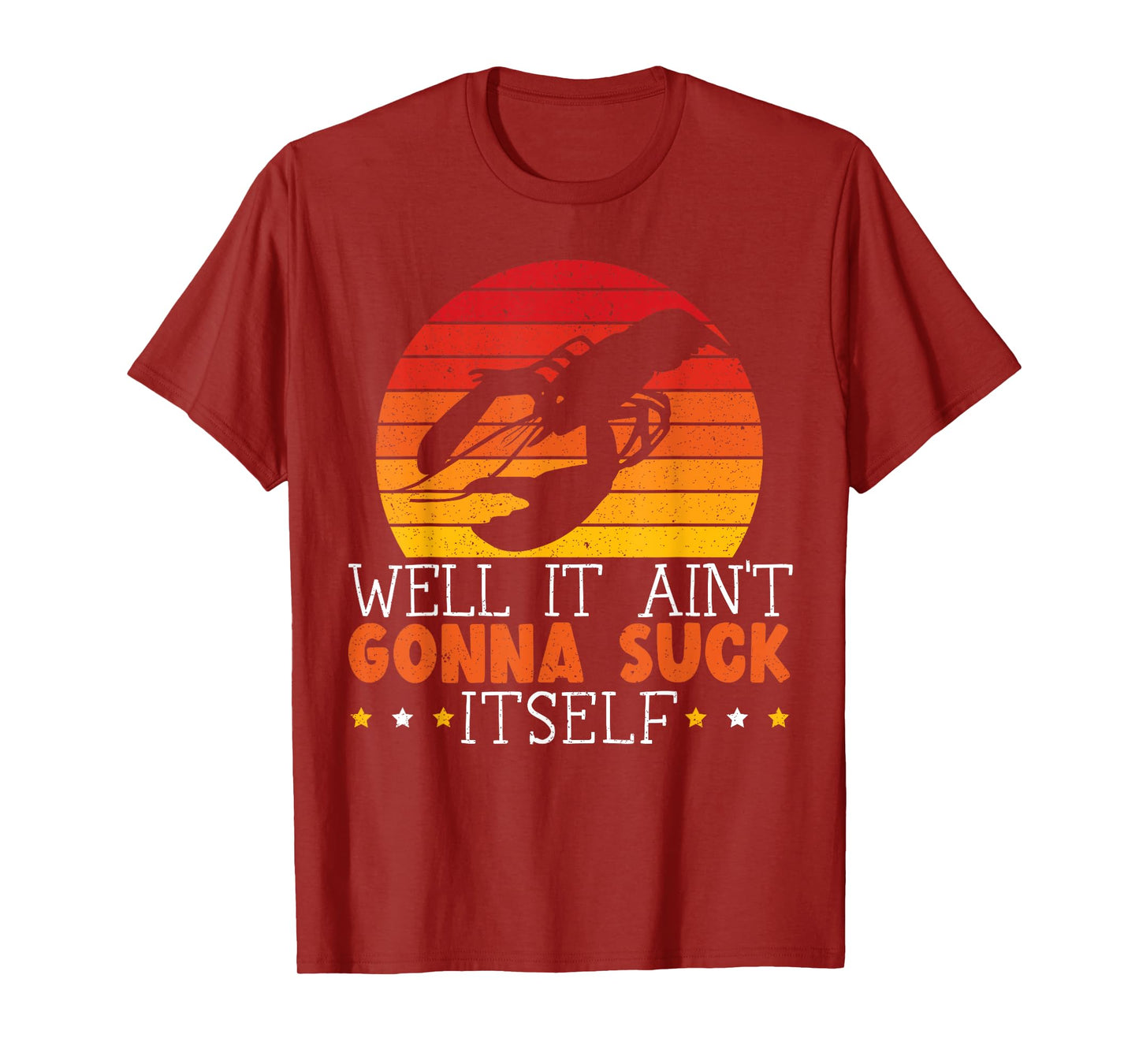 Well It Ain't Gonna Suck Itself Crawfish Lover Crayfish T-Shirt