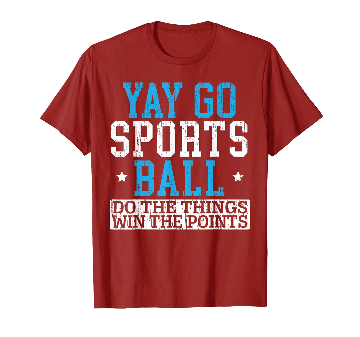 Yay Sports Ball Do The Things Win The Points Sport Player T-Shirt