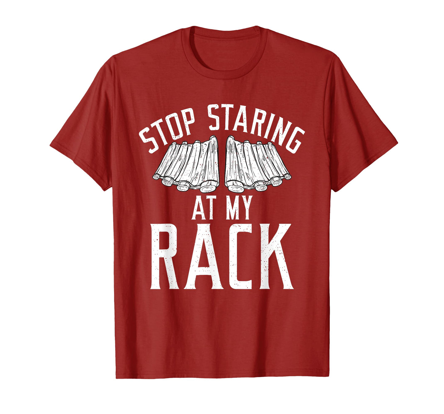 Stop starring at my Rack Grill Barbecue funny Grilling T-Shirt
