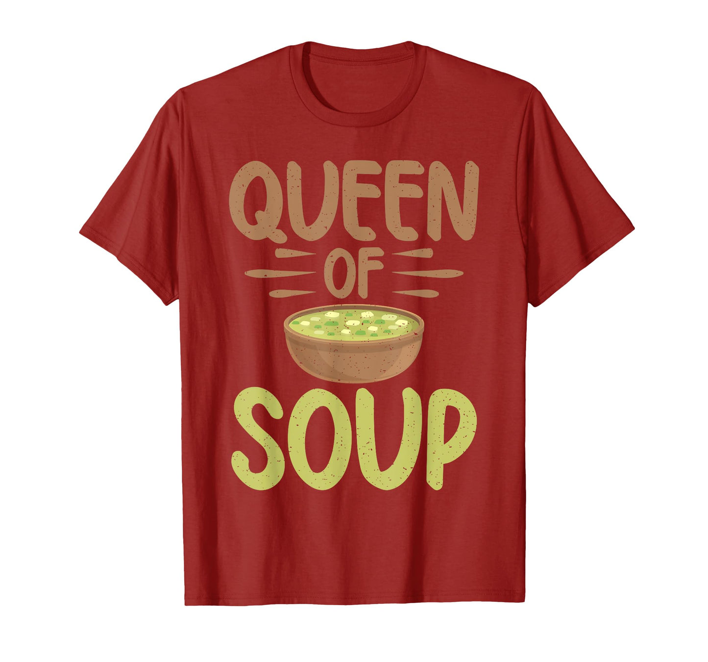 Soup Gift & Soup Lovers Gifts Queen of Soup Lover T-Shirt