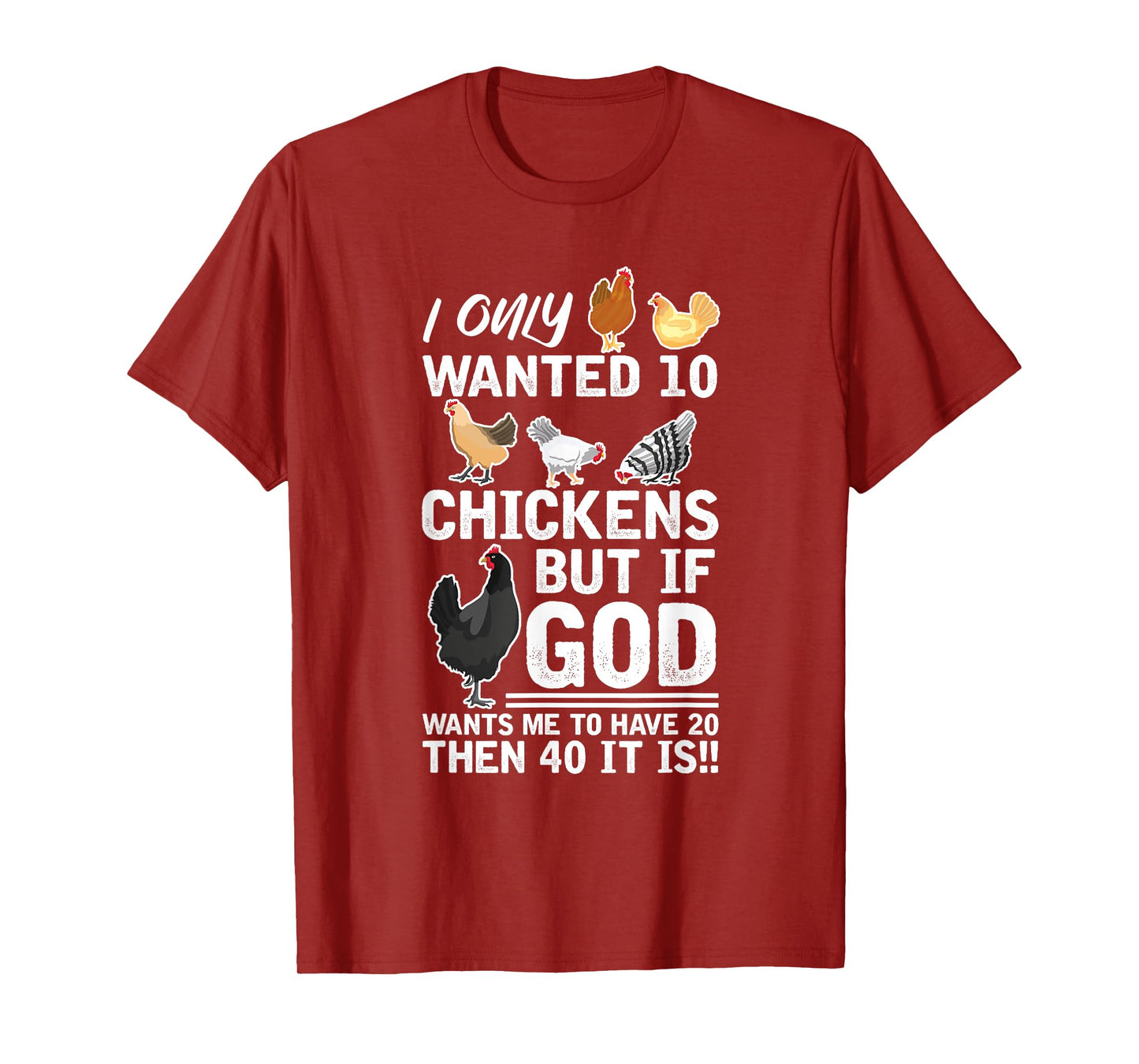 I Only Want 10 Chickens God Wants Me Have 20 Farmer T-Shirt