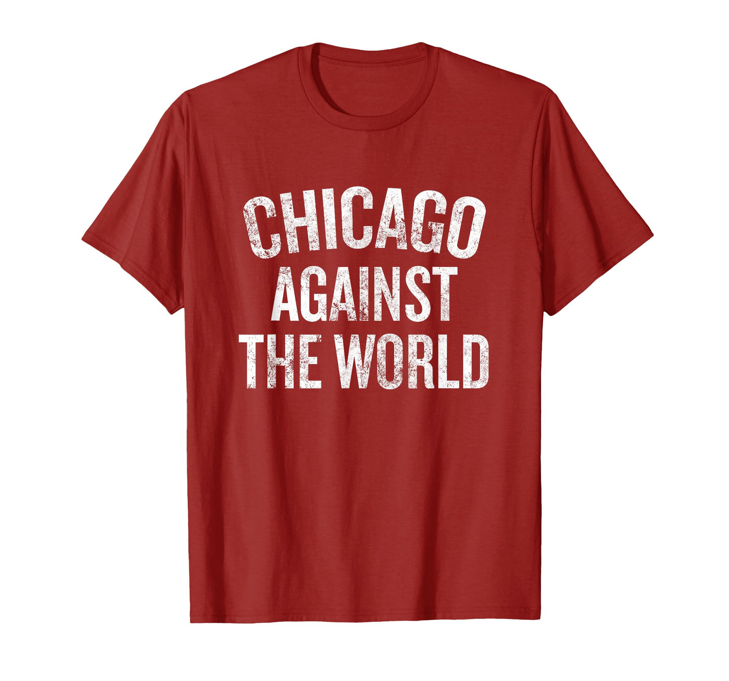 Chicago Against The World Illinois Pride Saying T-Shirt