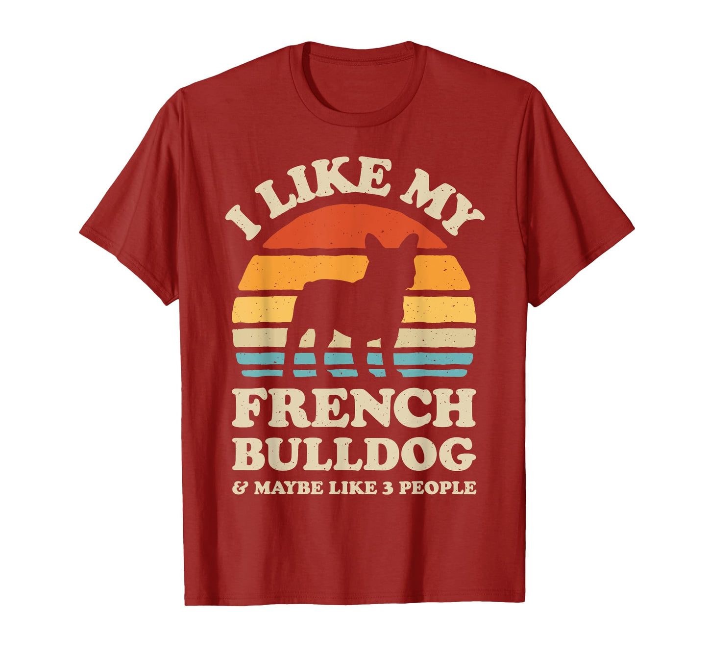 I Like My French Bulldog And Maybe Like 3 People Dog Retro T-Shirt for Men Women Girls Kids
