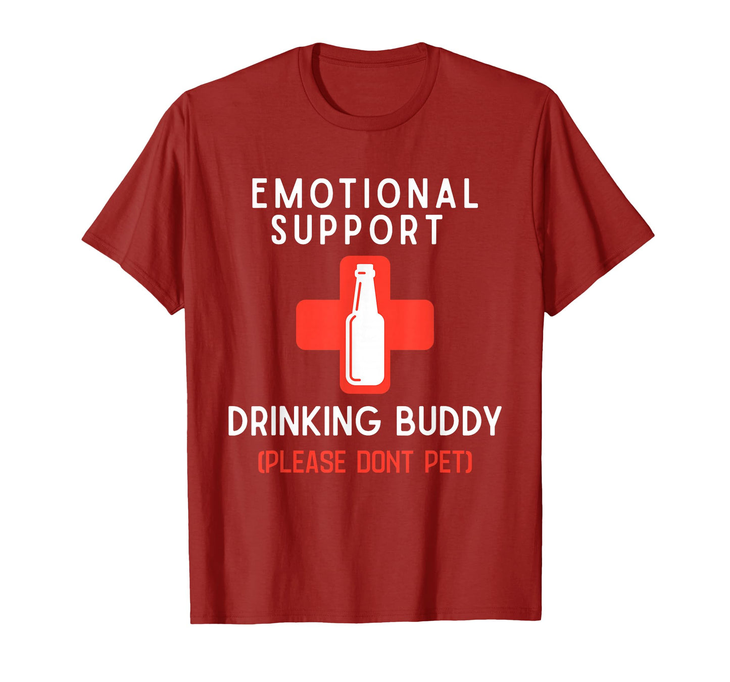 Emotional Drinking Buddy Please Don't Pet Drunk Drink Lover T-Shirt