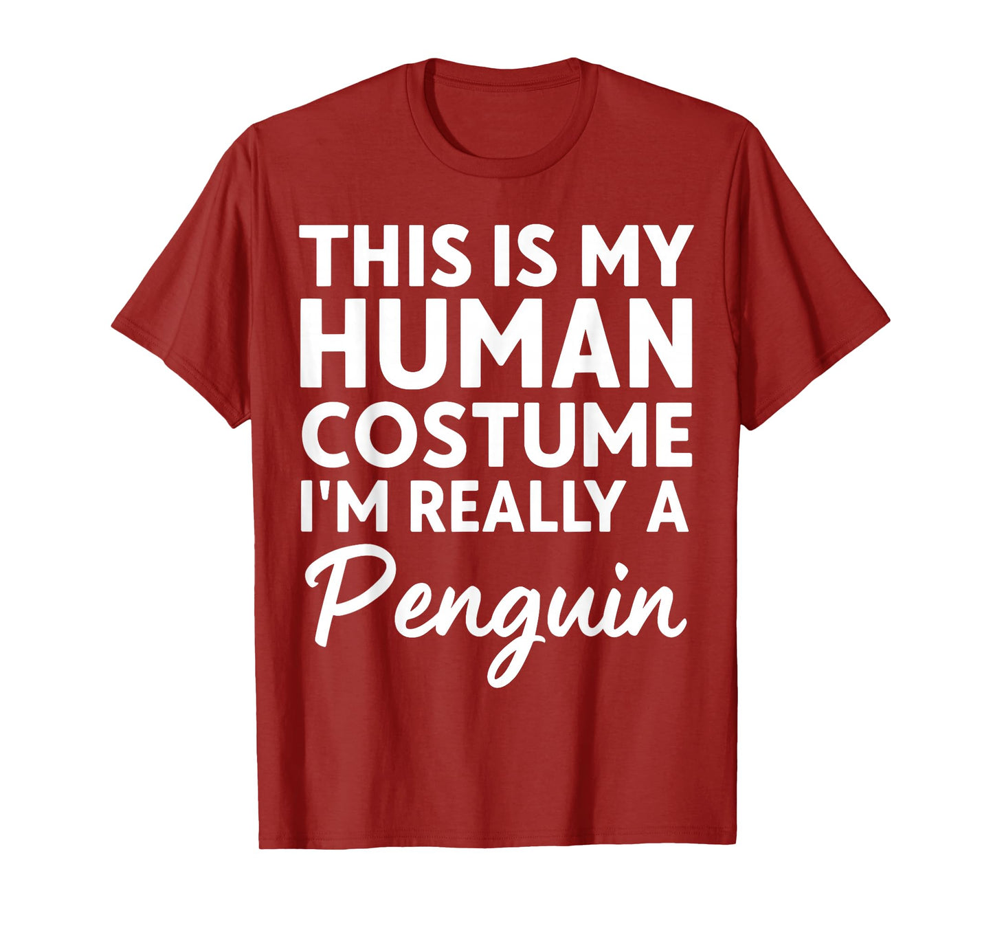 This is My Human Costume I'm Really A Penguin T-Shirt