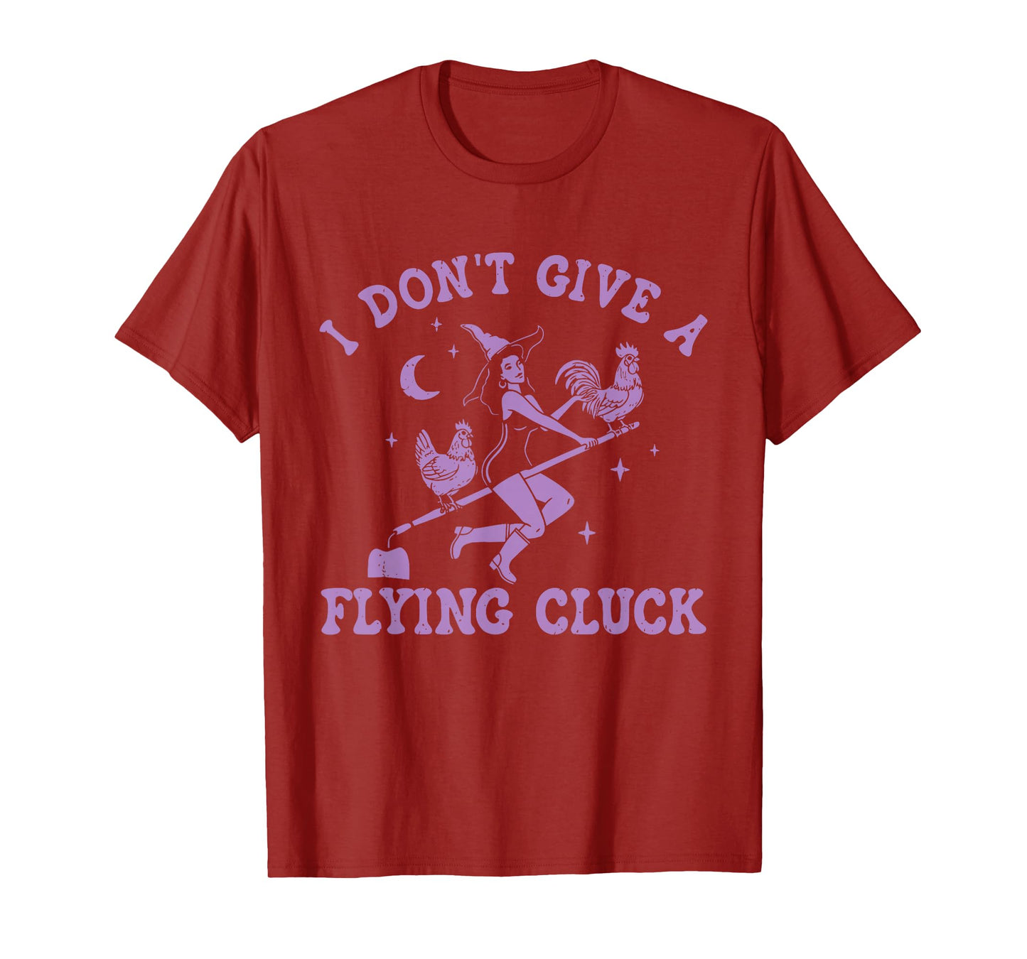 I Don't Give A Flying Cluck Witch Chicken Riding Broomstick T-Shirt