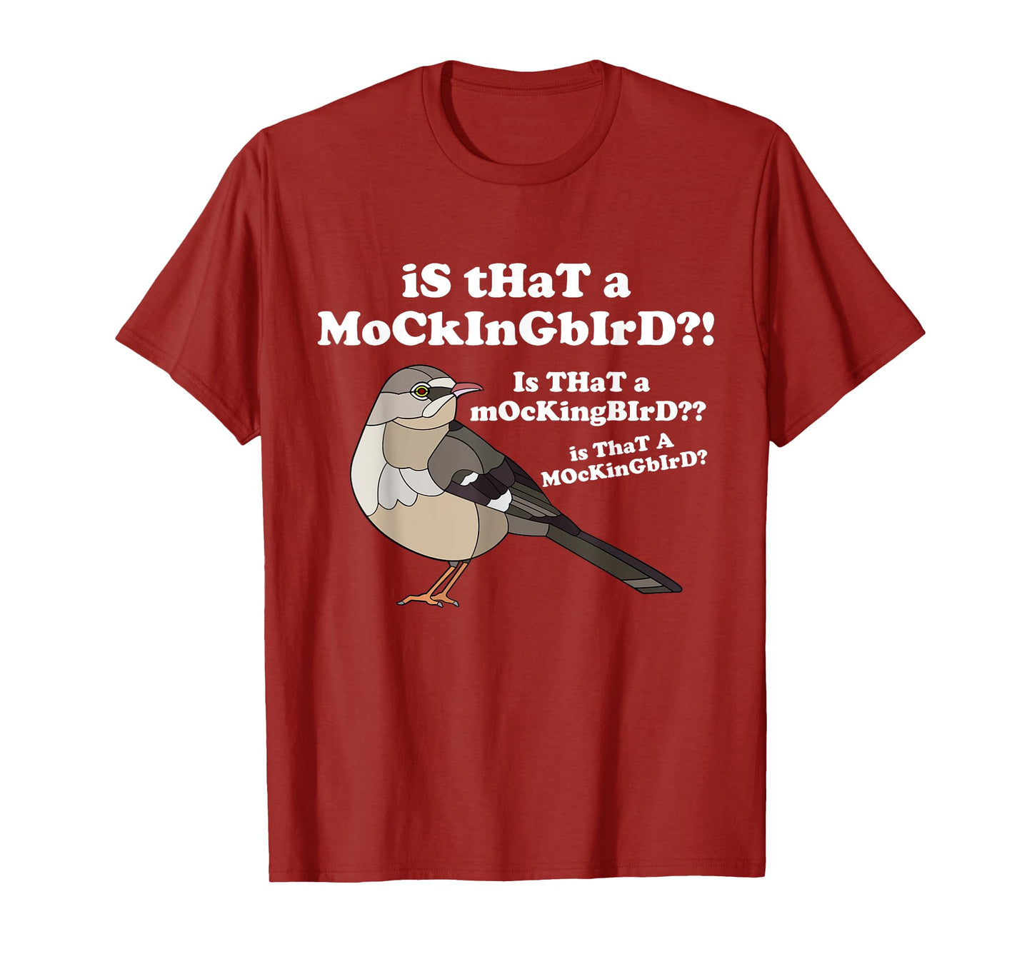 Is That A Mockingbird Funny Mockingbird Meme T-Shirt