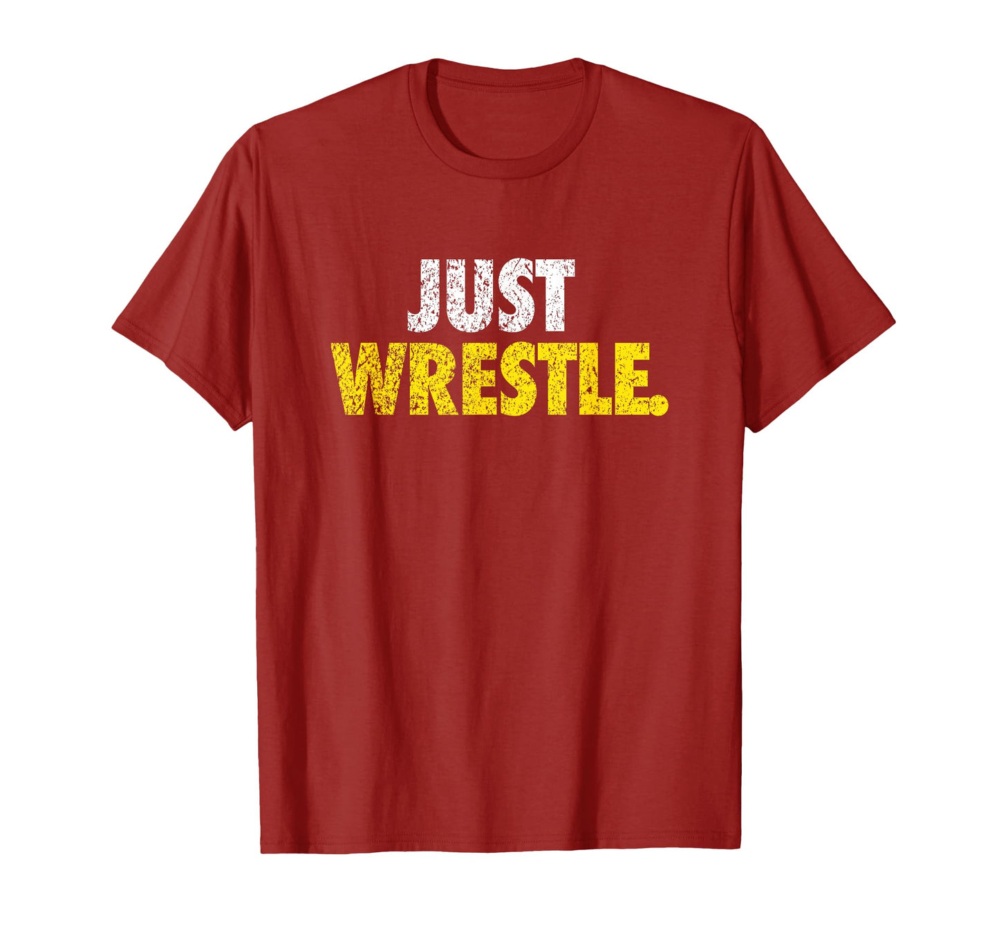 Just Wrestle Youth High School College T-Shirt