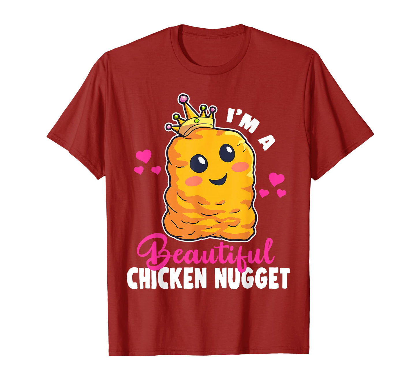 I'm a Beautiful Chicken Nugget Kawaii Nug Life Nuggets Lover T-Shirt