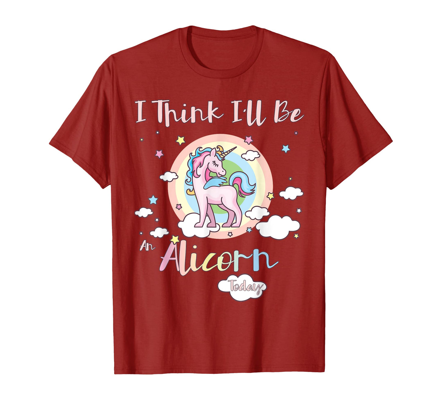 I Think I'll Be an Alicorn Today Rainbow Cute Flying Unicorn T-Shirt