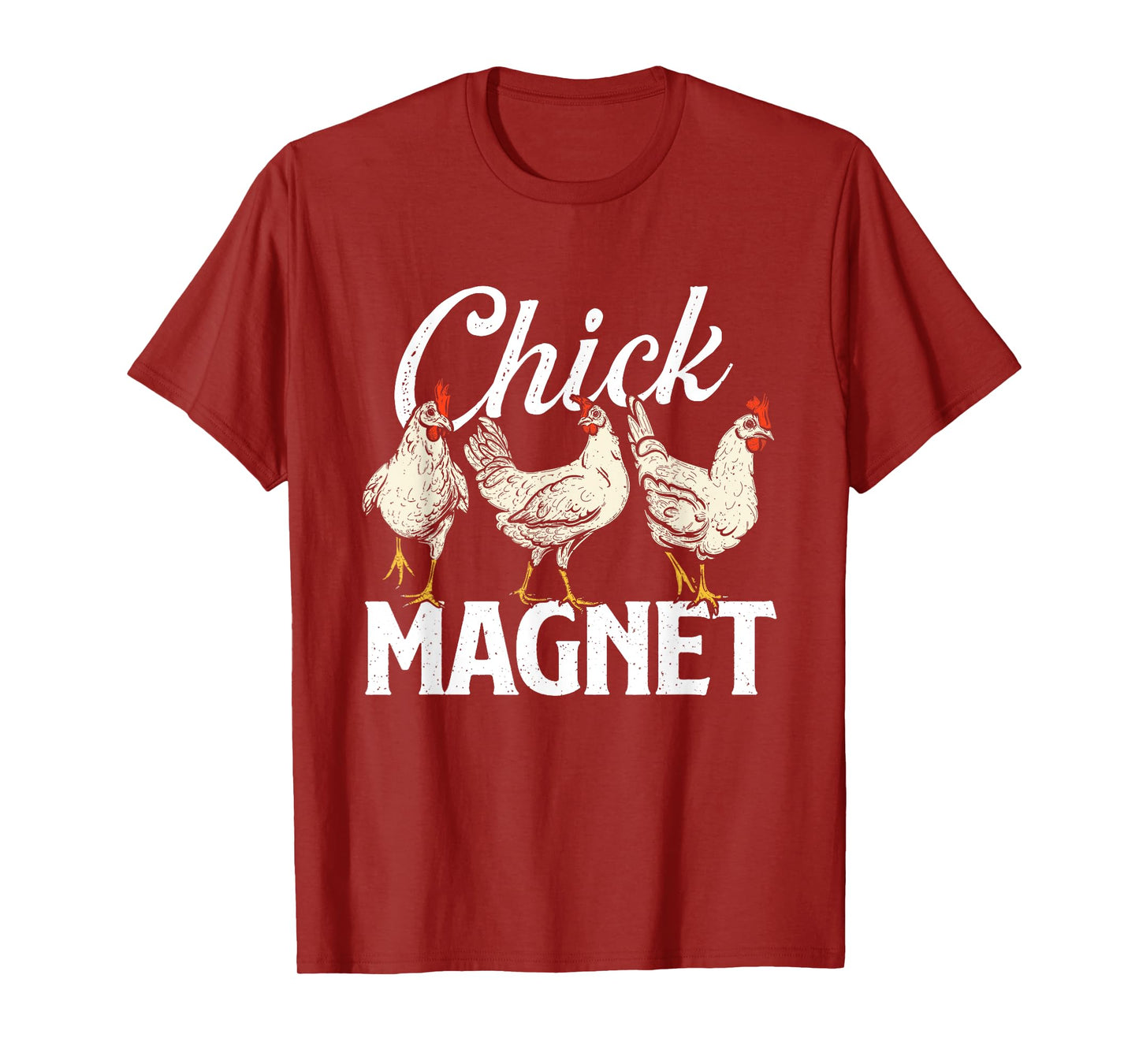 Chick Magnet - Chicken Lover Farm Owner Farmyard Chickens T-Shirt