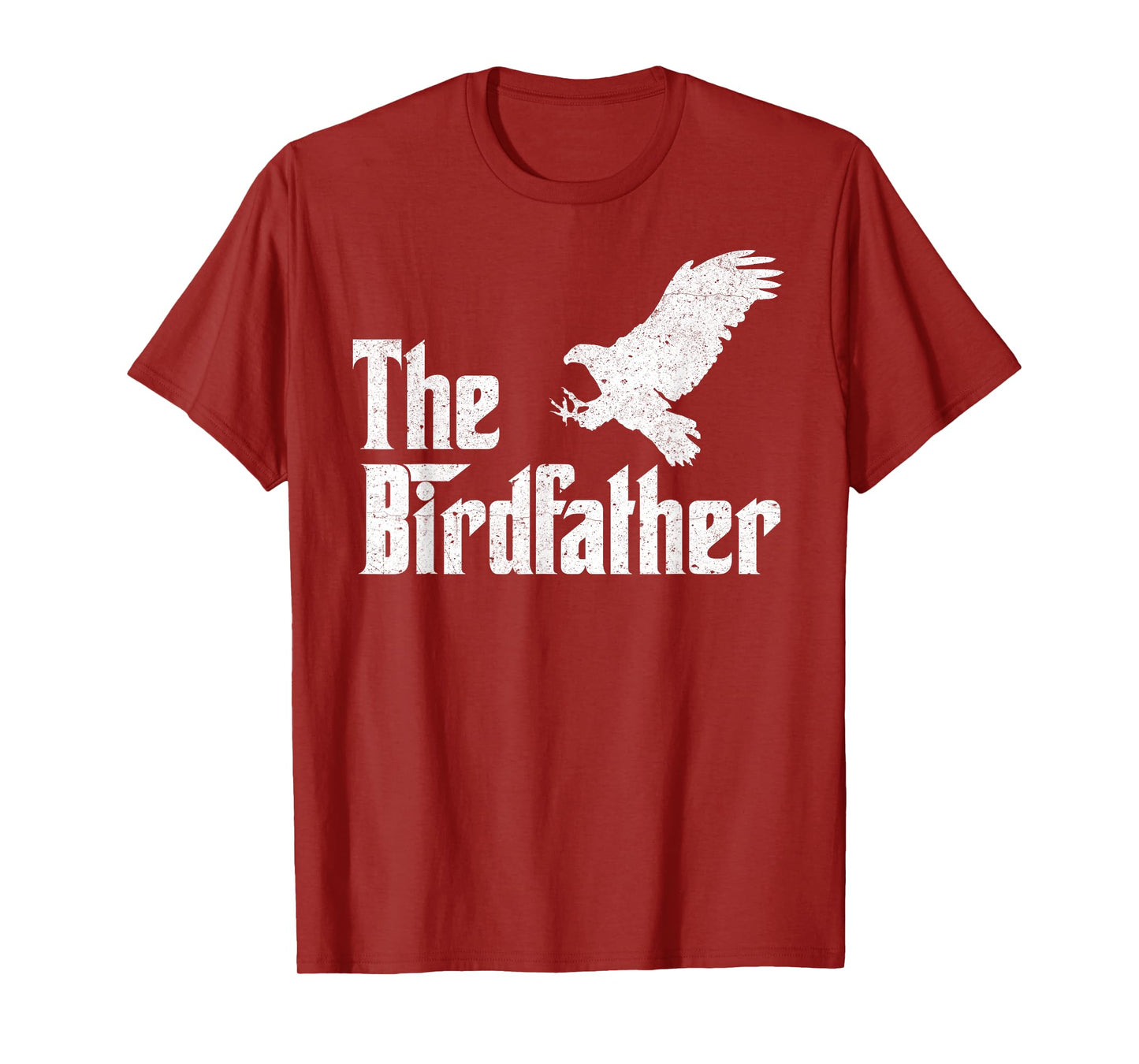 The Birdfather Eagle Funny Bird Watcher Bird Keeper Birding T-Shirt