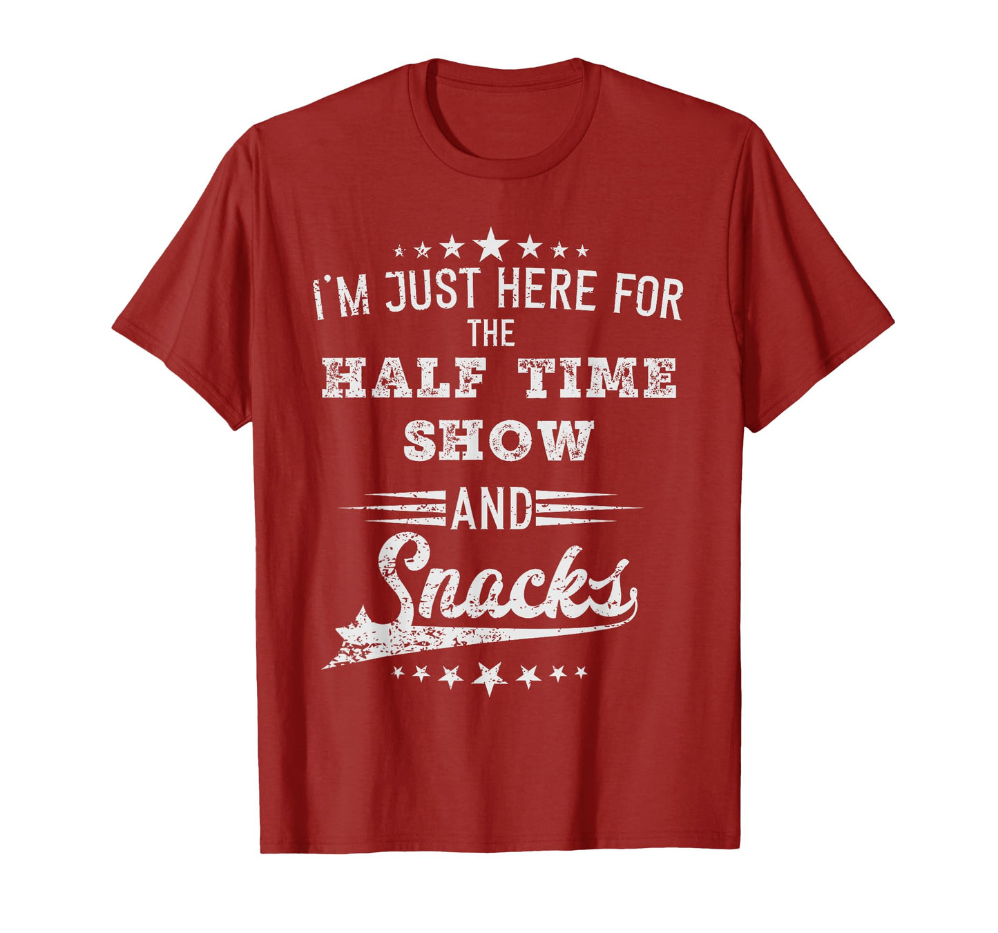 I'm just Here for the half time show and snacks football T-Shirt