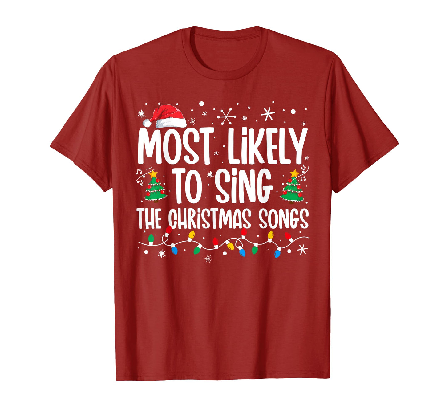 Most Likely To Sing The Christmas Songs Family Christmas T-Shirt