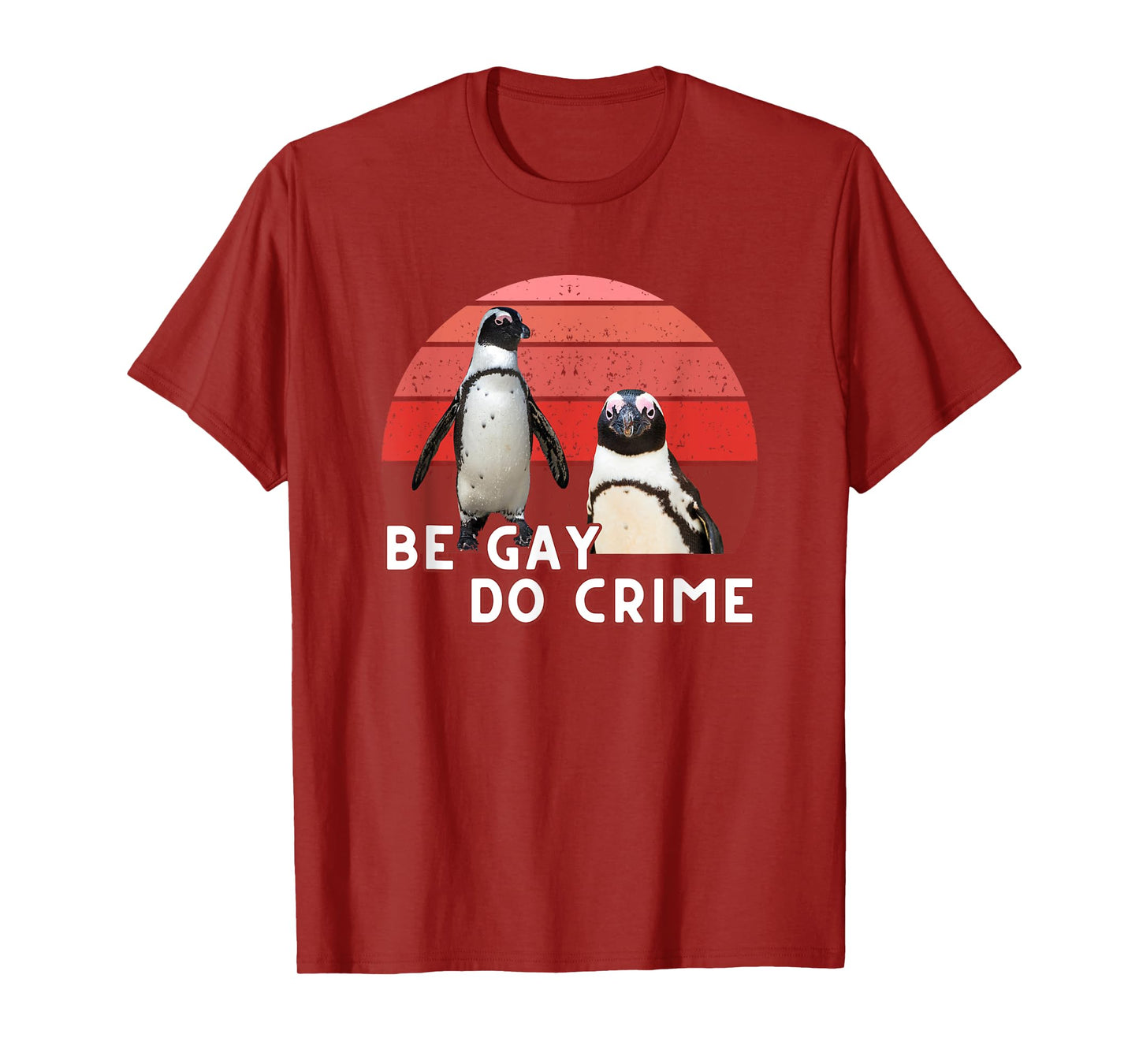 Funny Be Gay Do Crime Meme Penguins Pride LGBTQ LGBT Retro T-Shirt