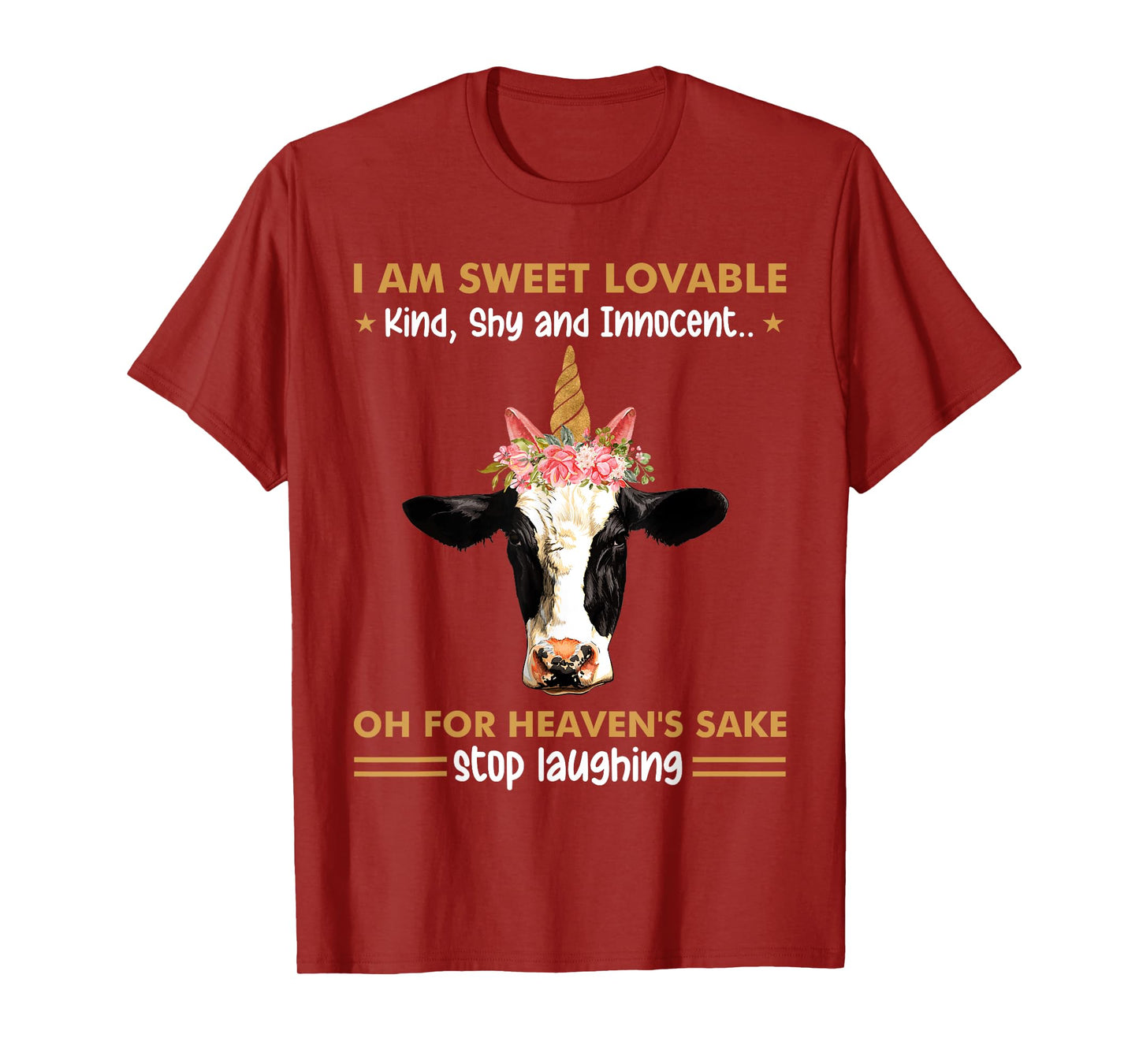 I Am Sweet Lovable Kind Shy Innocent Oh For Heaven's Sake T-Shirt
