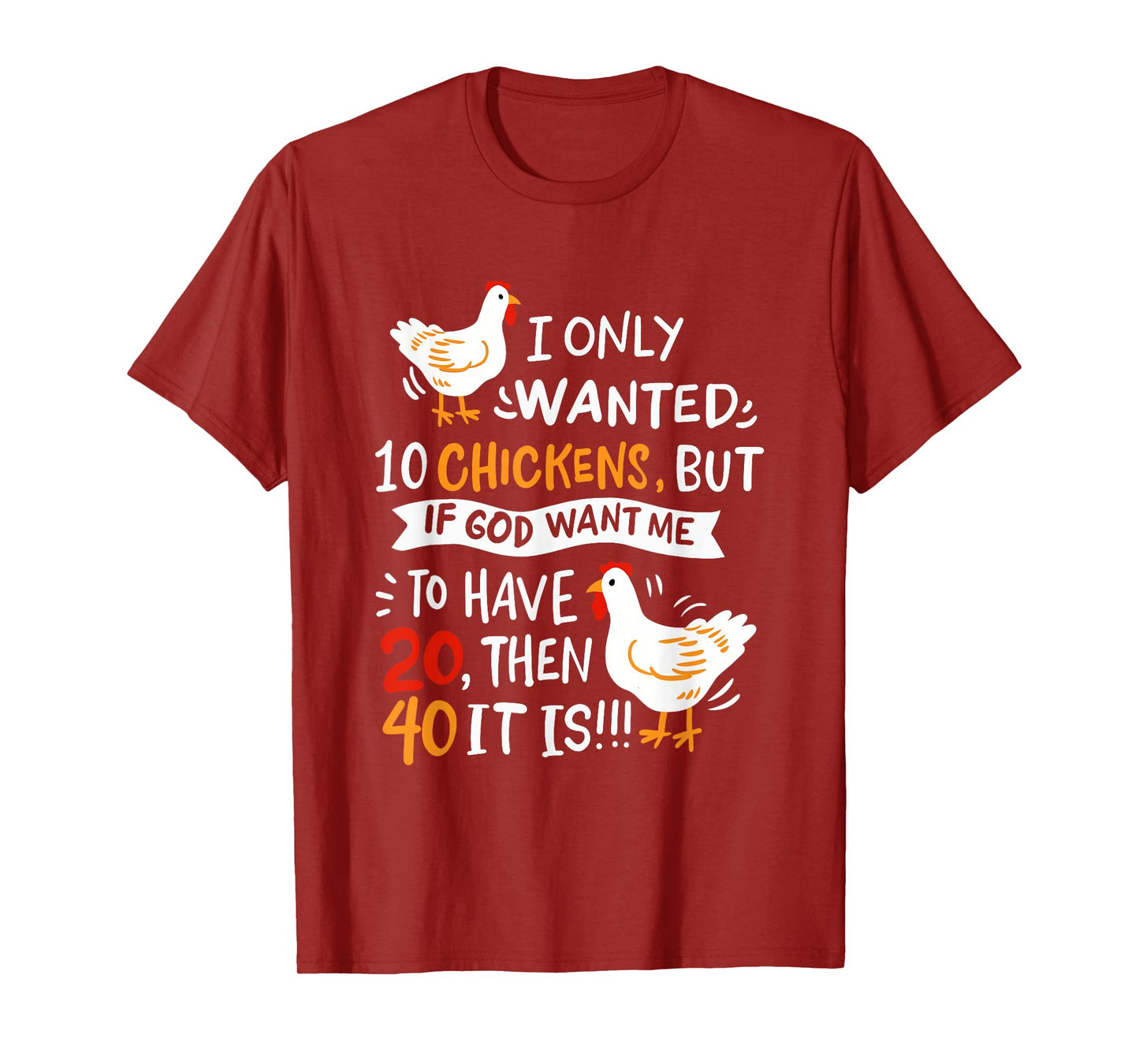 I Only Wanted 10 Chickens Crazy Chicken Farmer T-Shirt
