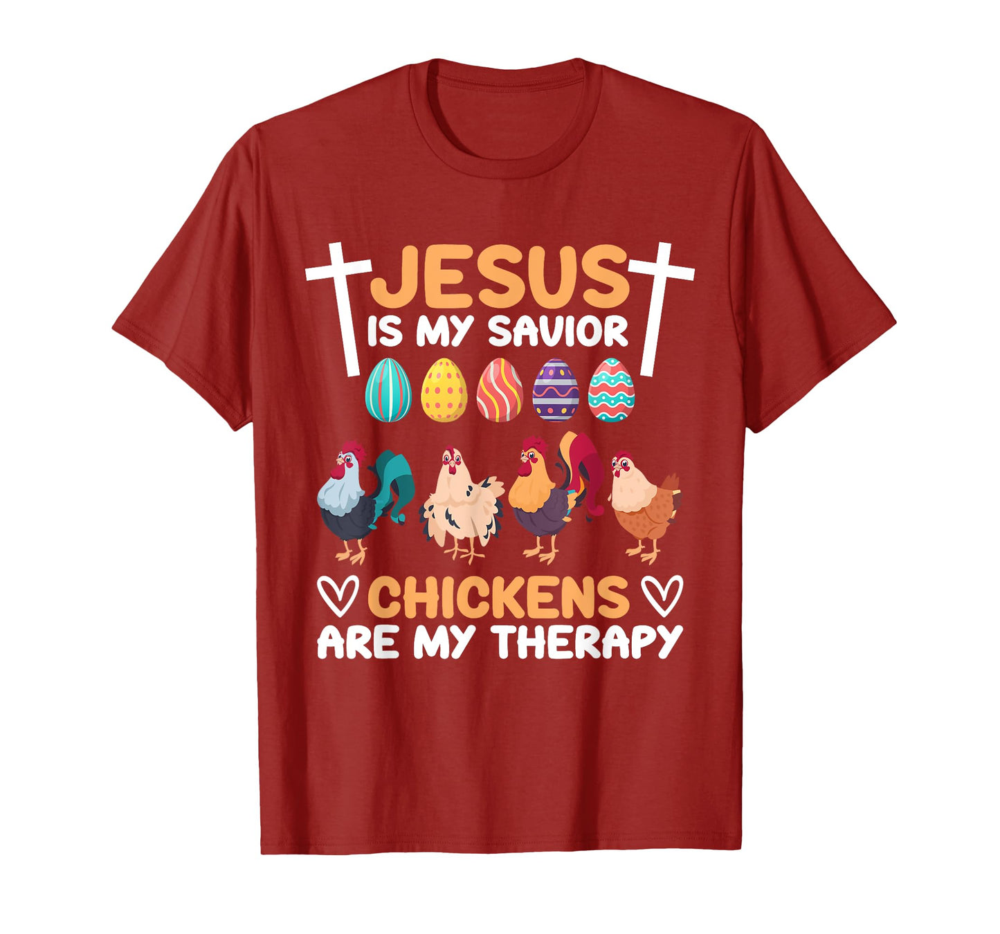 Jesus Is My Savior Chickens Are My Therapy Easter Eggs Funny T-Shirt