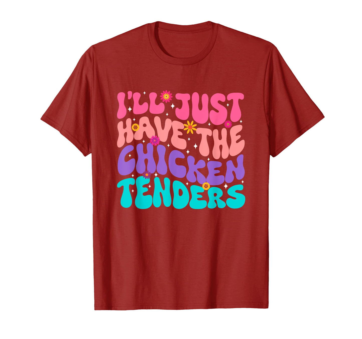 I'll just Have The Chicken tenders Chicken Chicken Lady T-Shirt