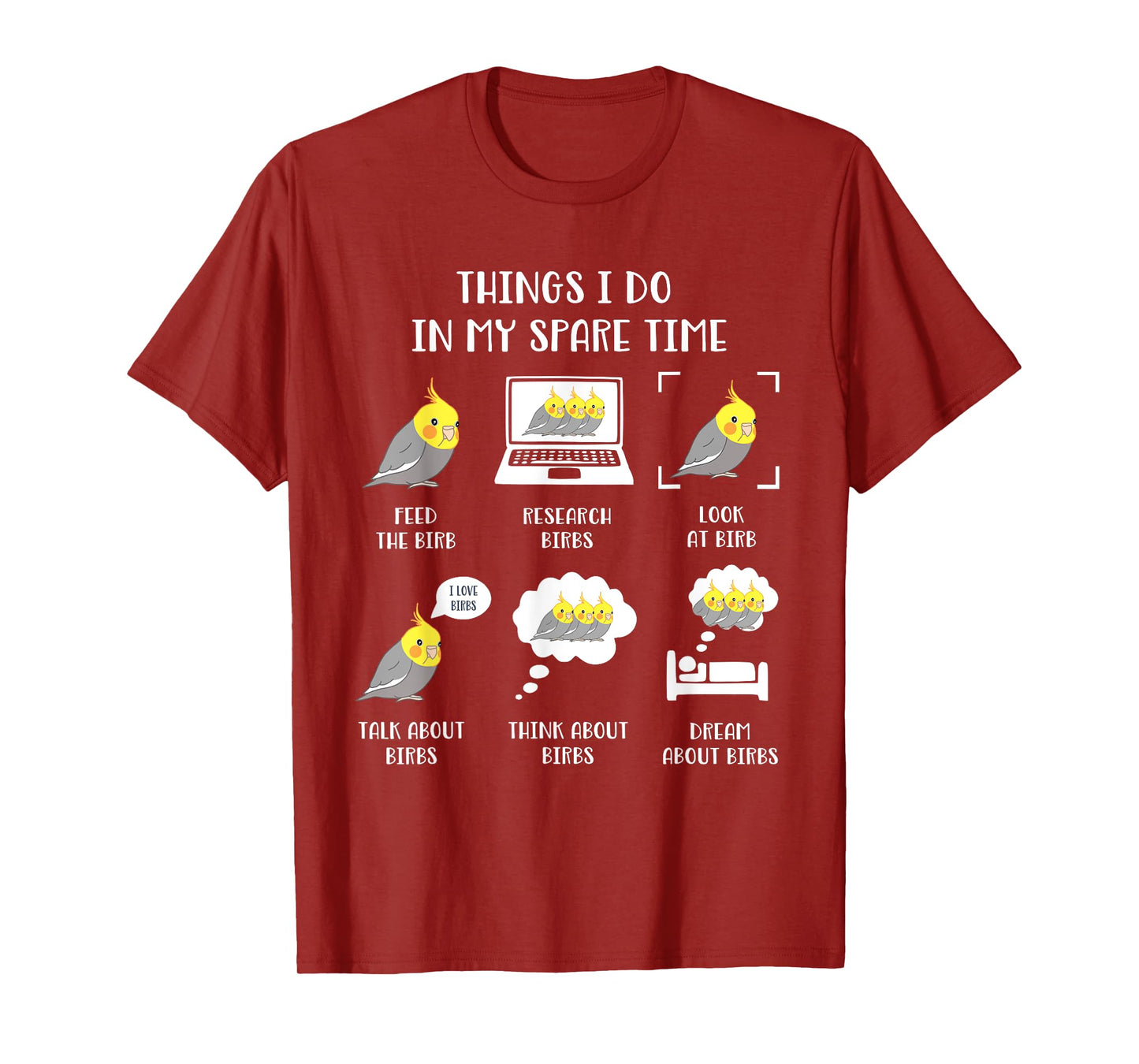 Things I do in my Spare Time Chubby Cockatiel Parrot Birb T-Shirt