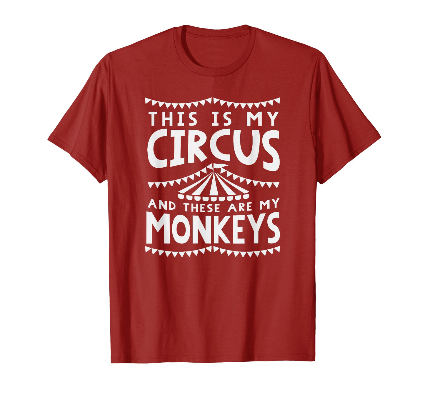 My Circus And Monkeys Funny Parents Dad Mom Mothers Day Gift T-Shirt