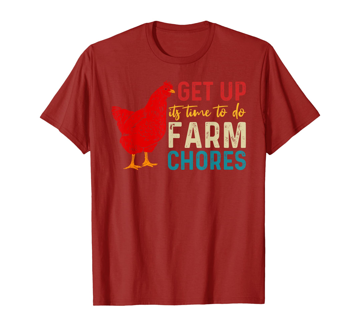 get up it's time to do farm chores Funny Chicken Farmer T-Shirt