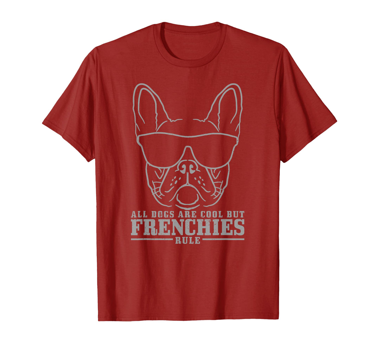 French Bulldog All Dogs Are Cool But Frenchies Rule Funny T-Shirt