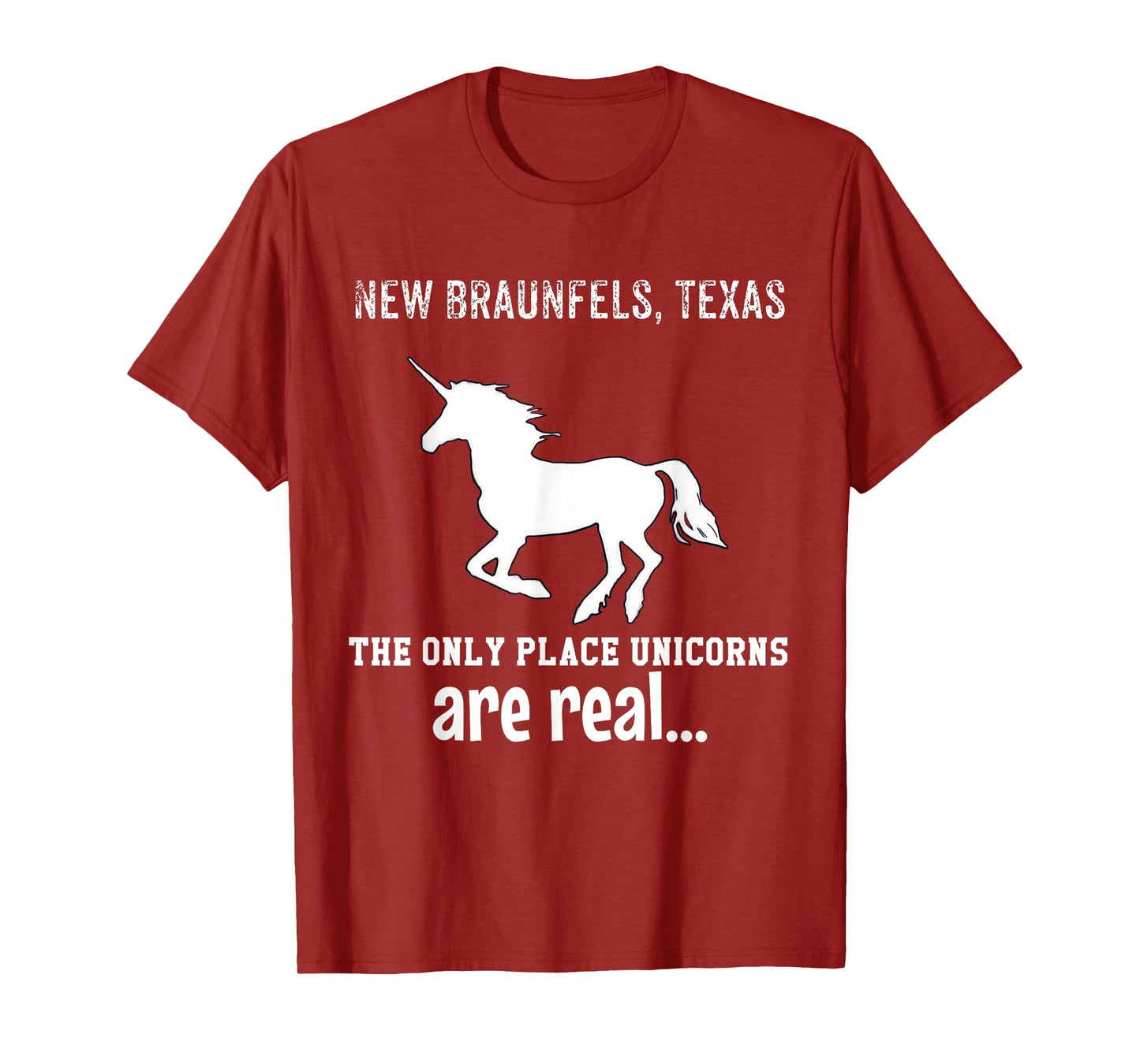 New Braunfels Texas The Only Place Unicorns Are Real Funny T-Shirt