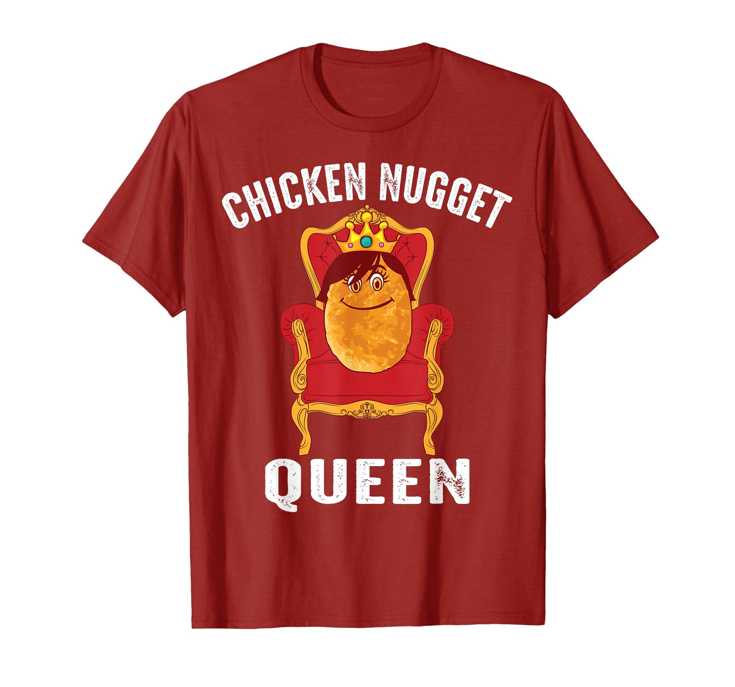 Funny Chicken Nugget Gift For Kids Cool Chicken Nugget Queen T-Shirt