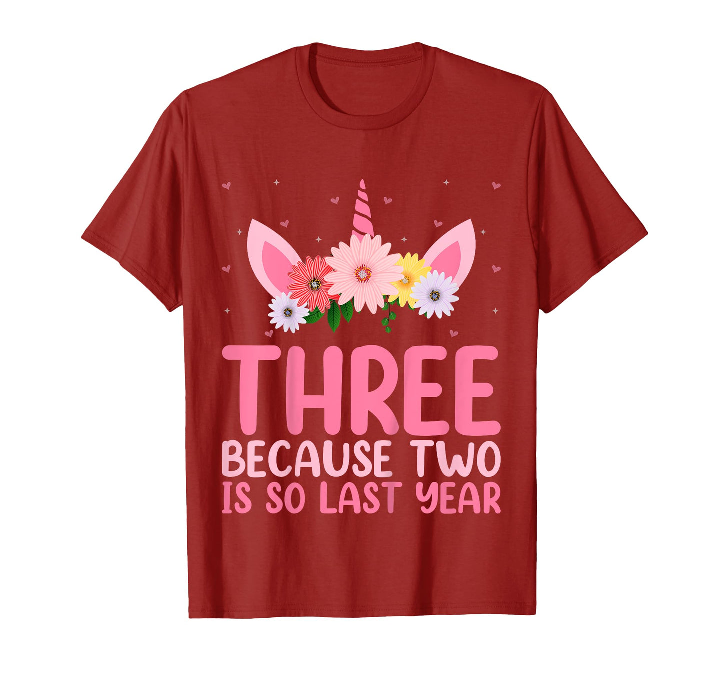 3 Because Two Is So Last Year Unicorn 3rd Birthday Kids T-Shirt