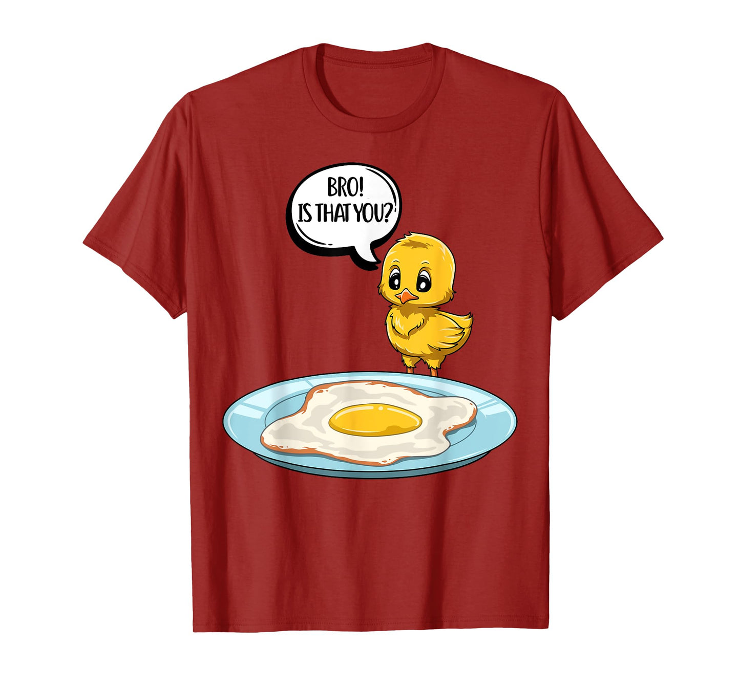 Chicken Is That You Bro Funny Chicken Egg Bro Is That You T-Shirt