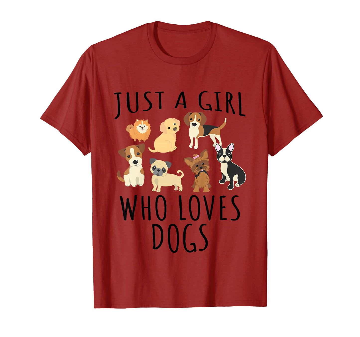 Just a girl who loves Dogs - Funny Puppy T-Shirt