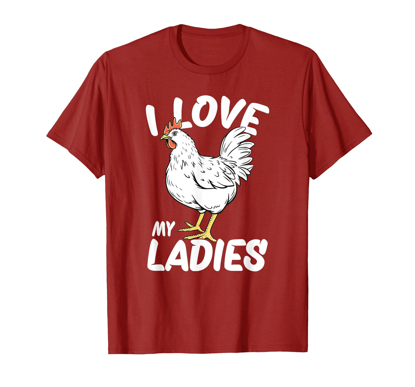 I Love My Ladies Chicken T-Shirt